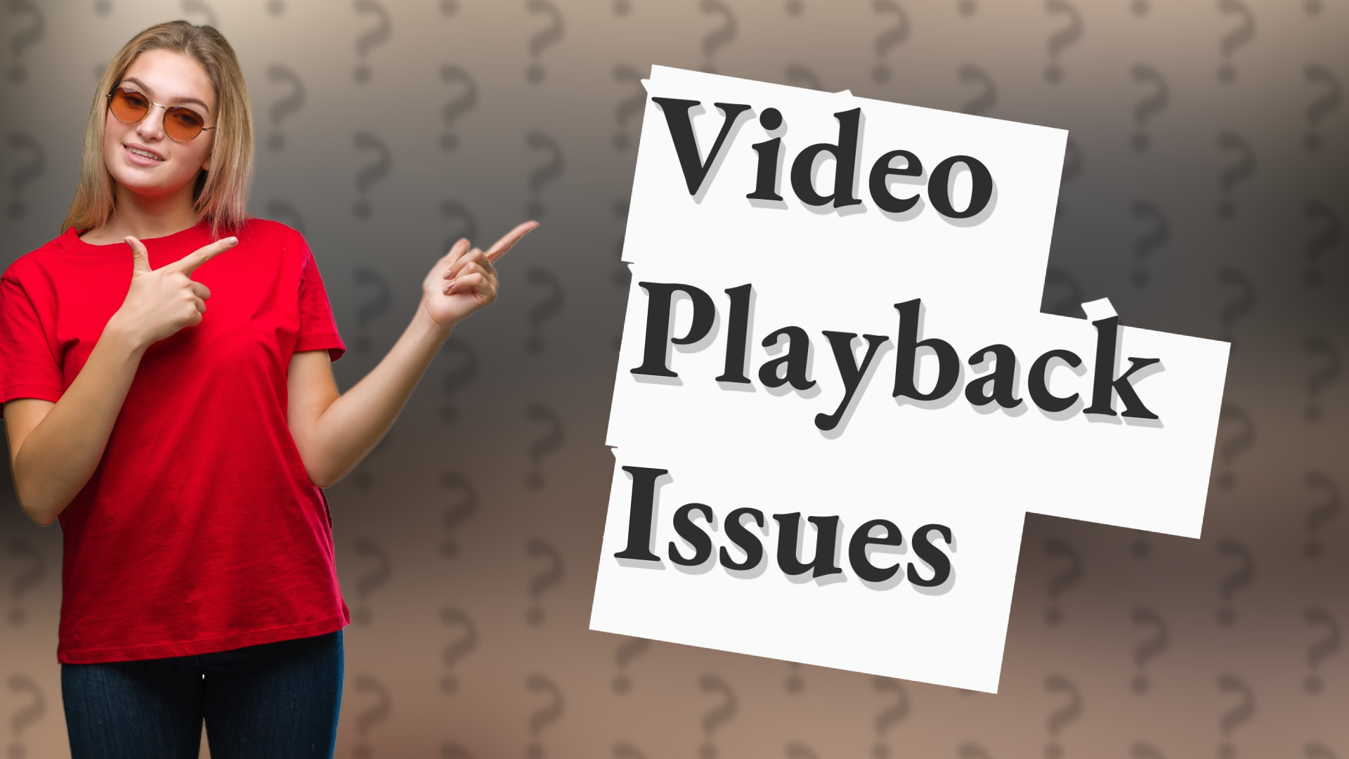 Video Playback Issues