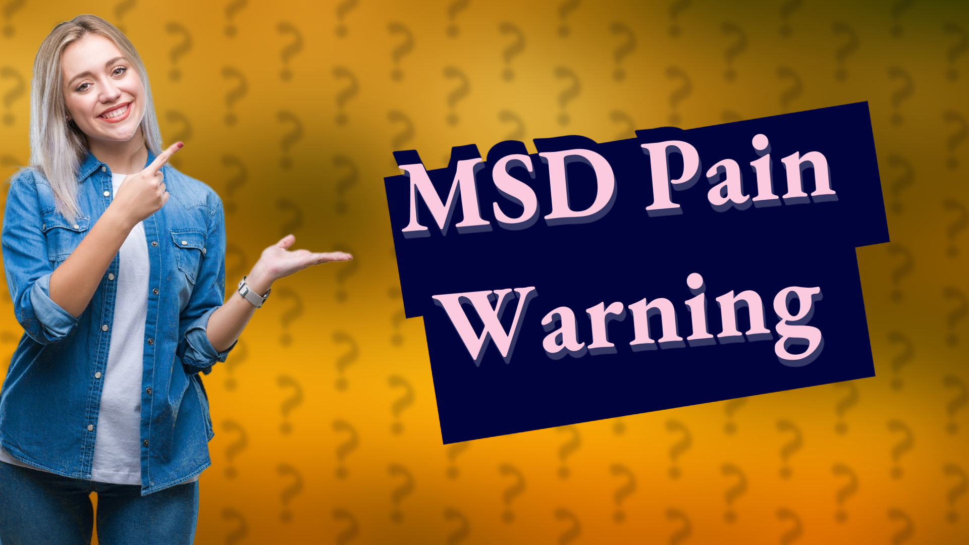 MSD Pain Warning
