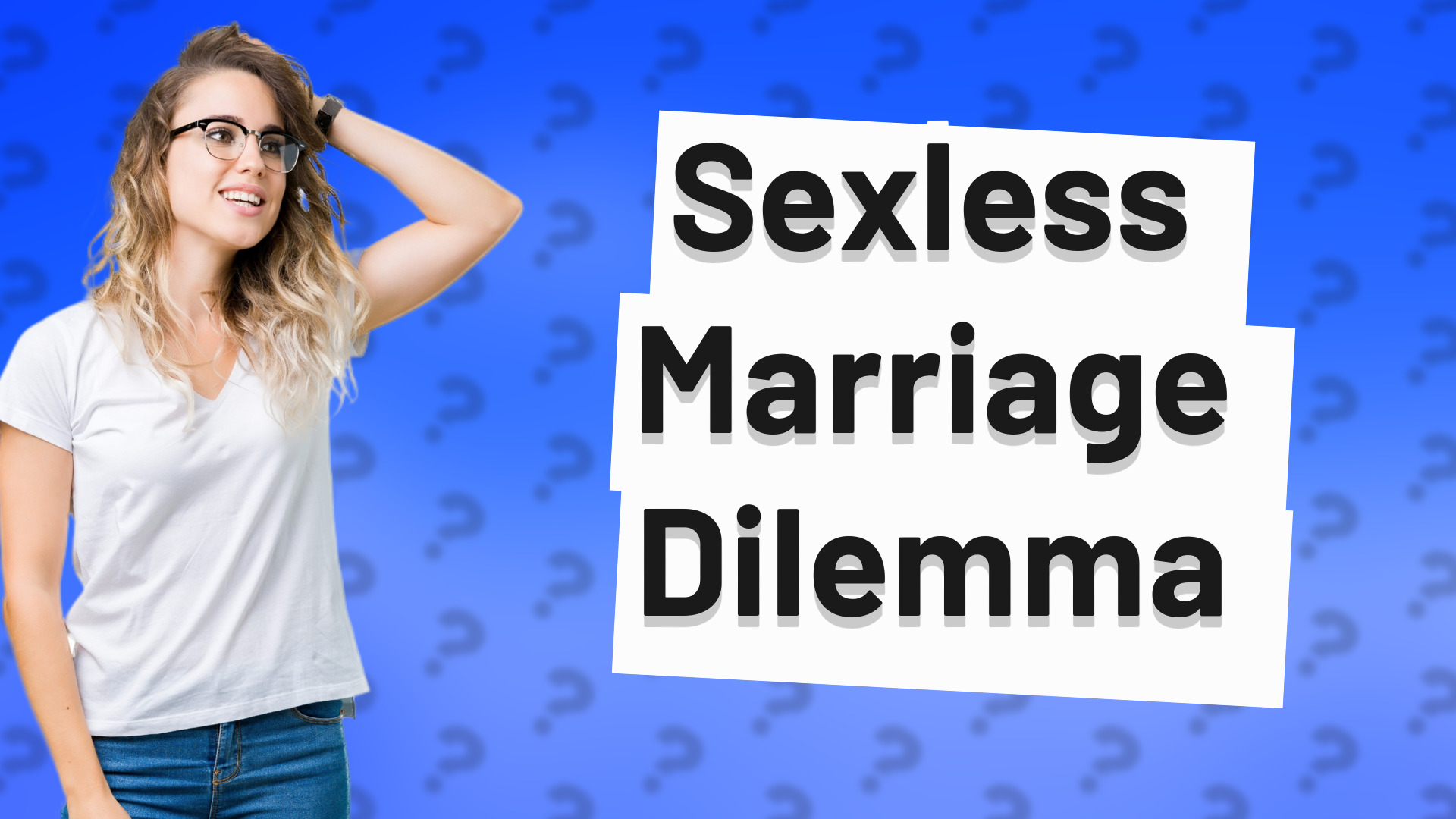Sexless Marriage Dilemma