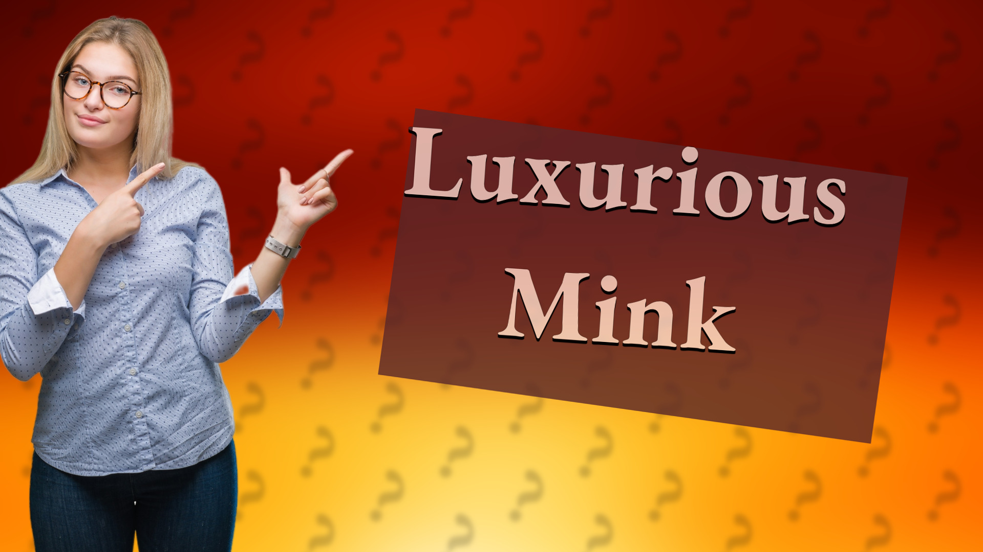 Luxurious Mink