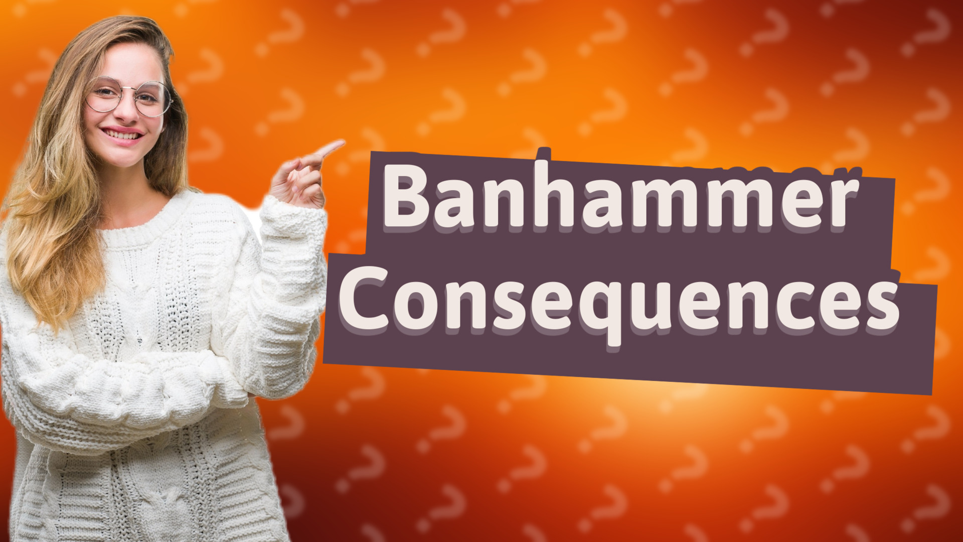 Banhammer Consequences