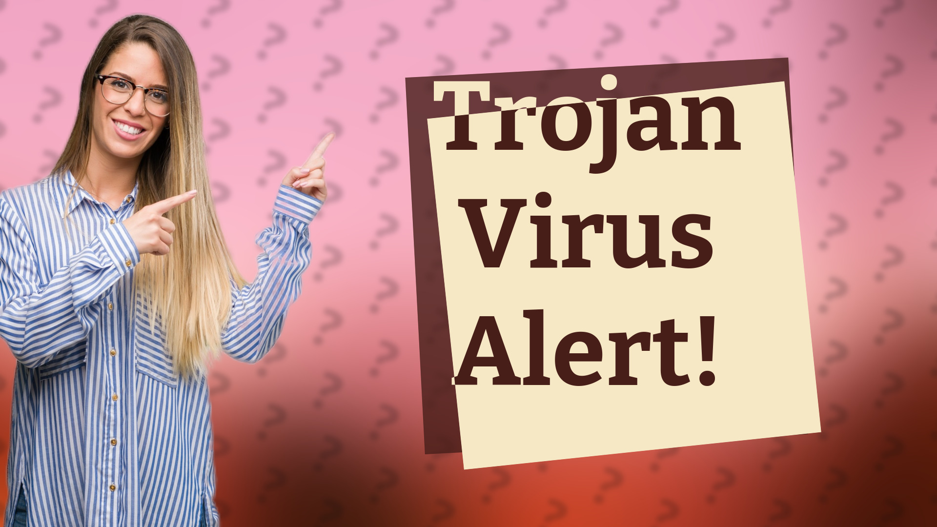 Trojan Virus Alert!