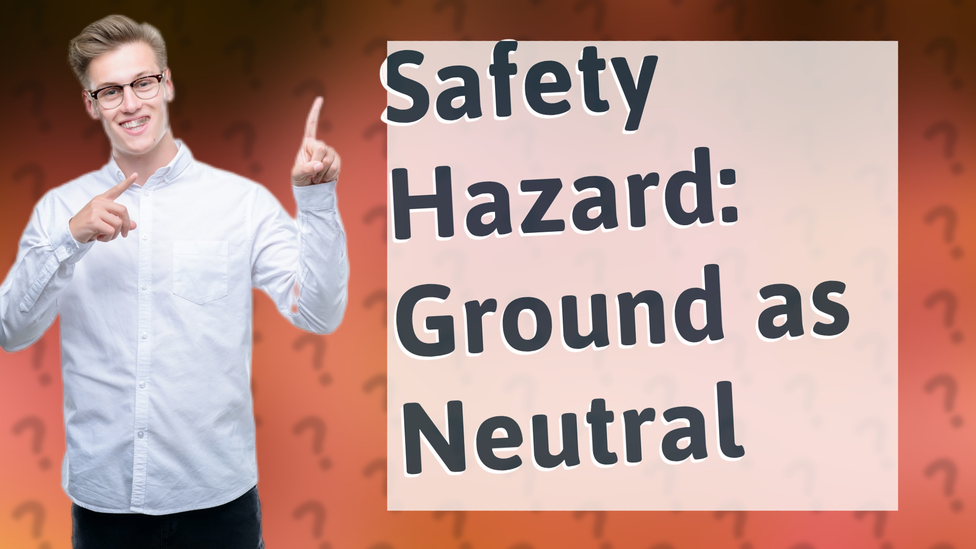 Safety Hazard: Ground as Neutral