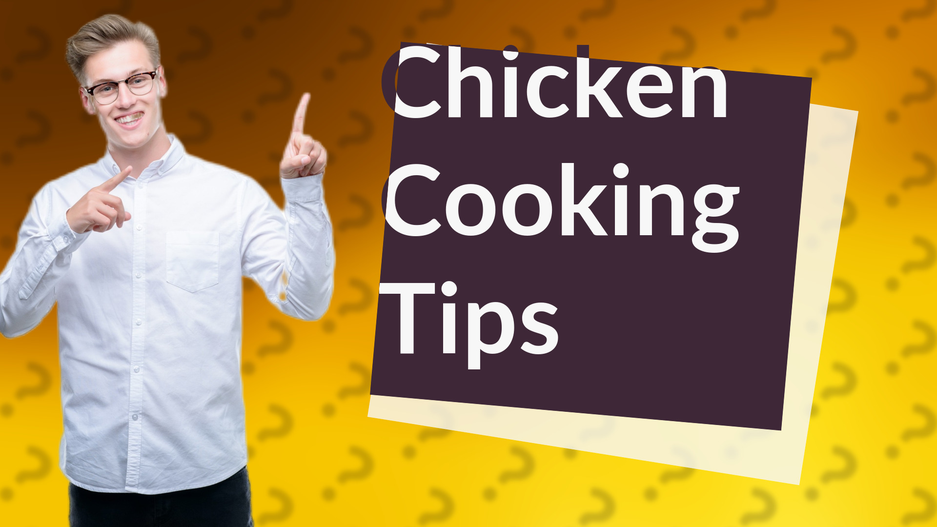 Chicken Cooking Tips