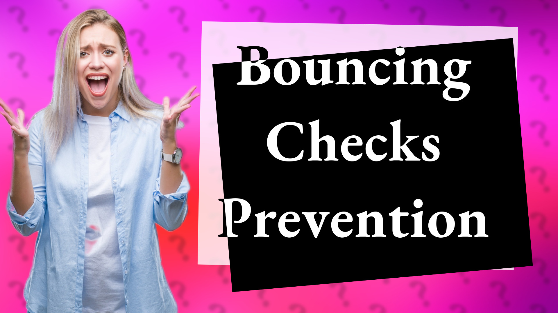 Bouncing Checks Prevention