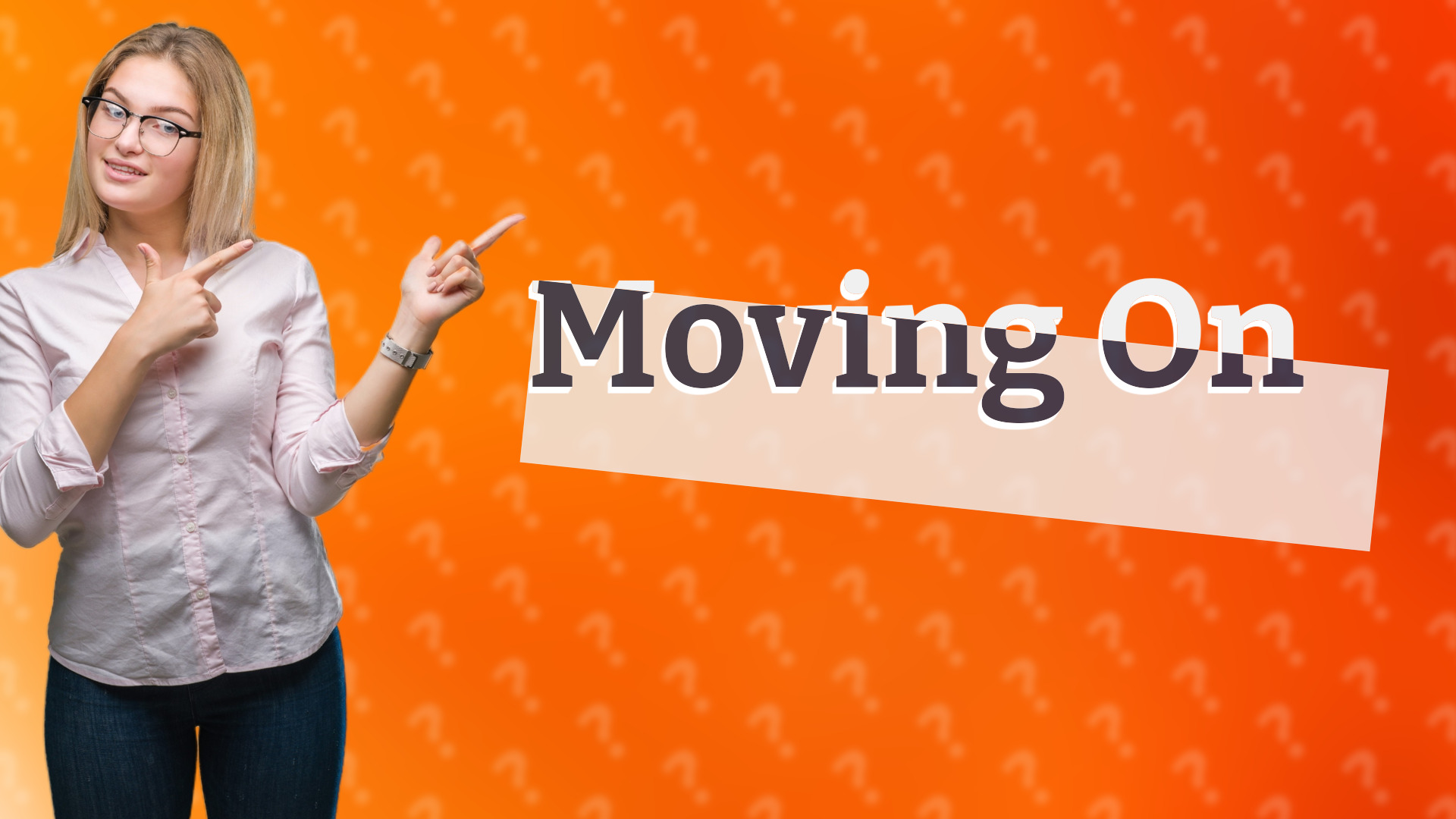 Moving On