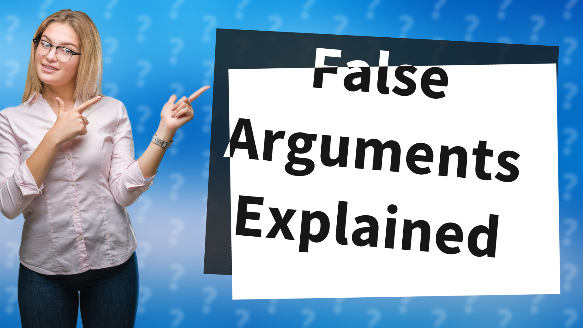 False Arguments Explained