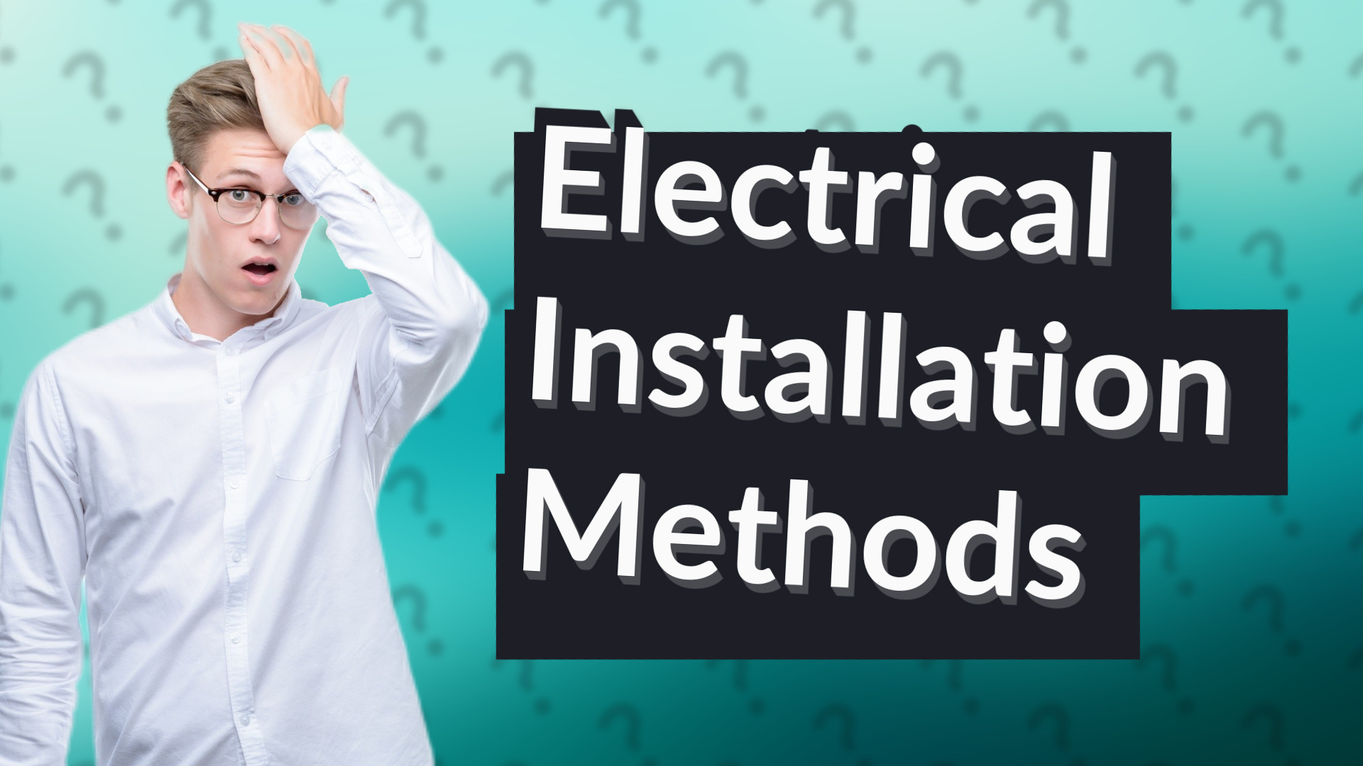 Electrical Installation Methods