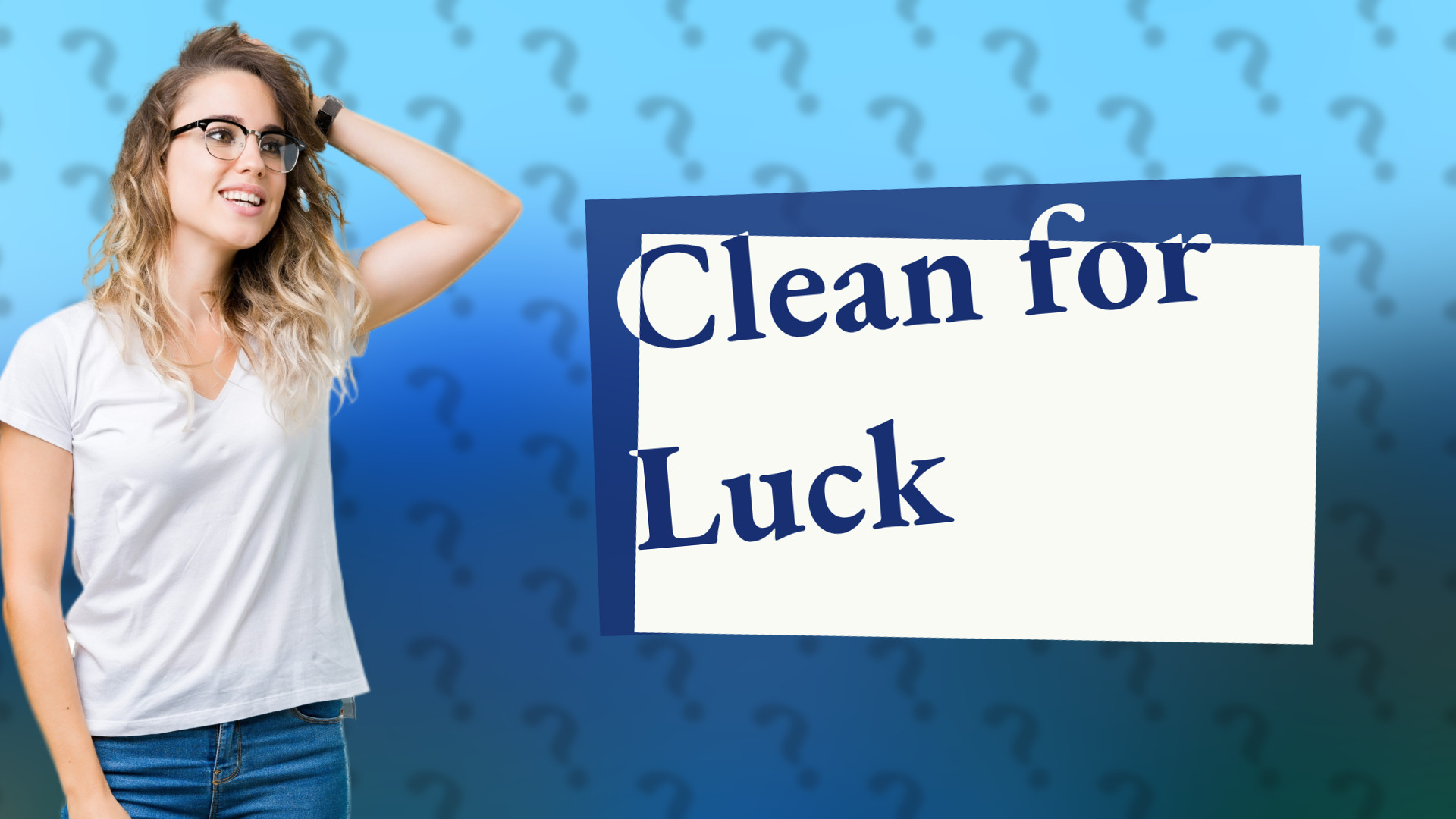 Clean for Luck