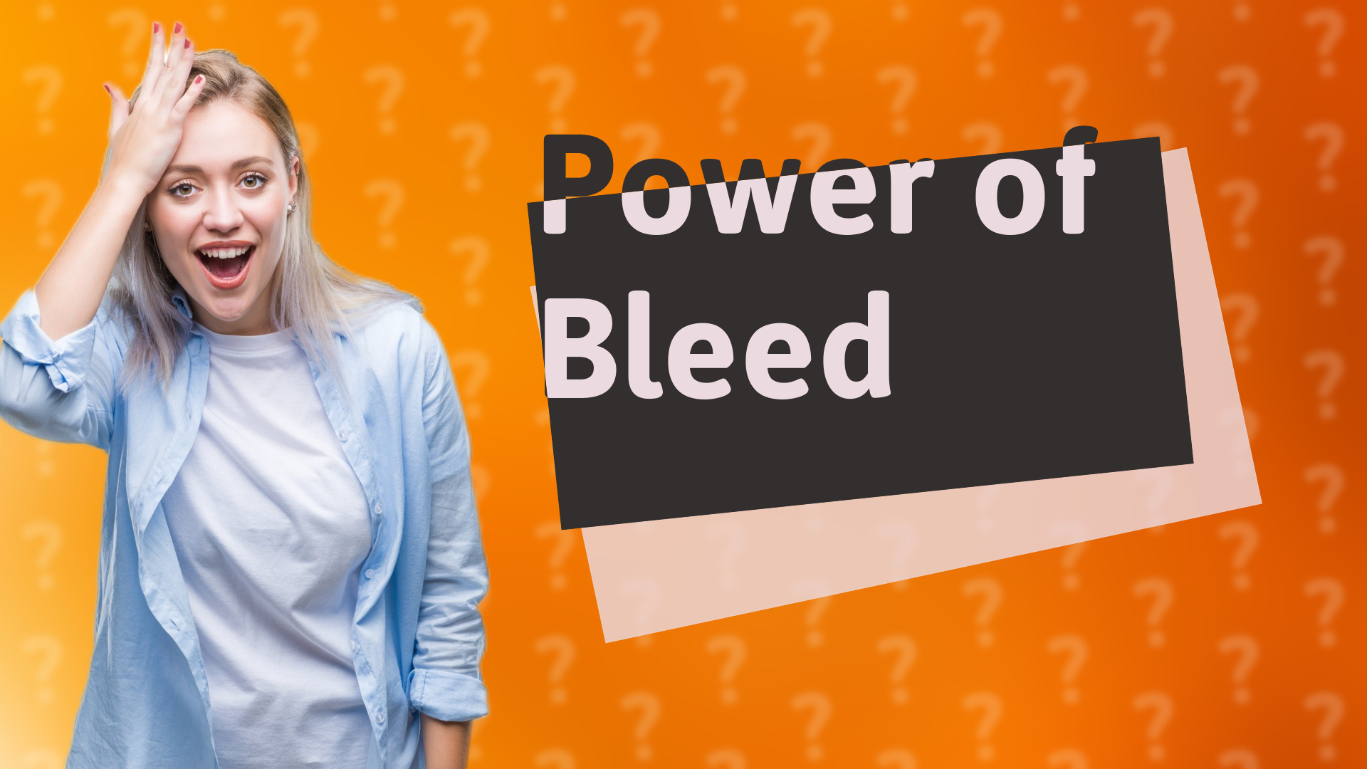 Power of Bleed