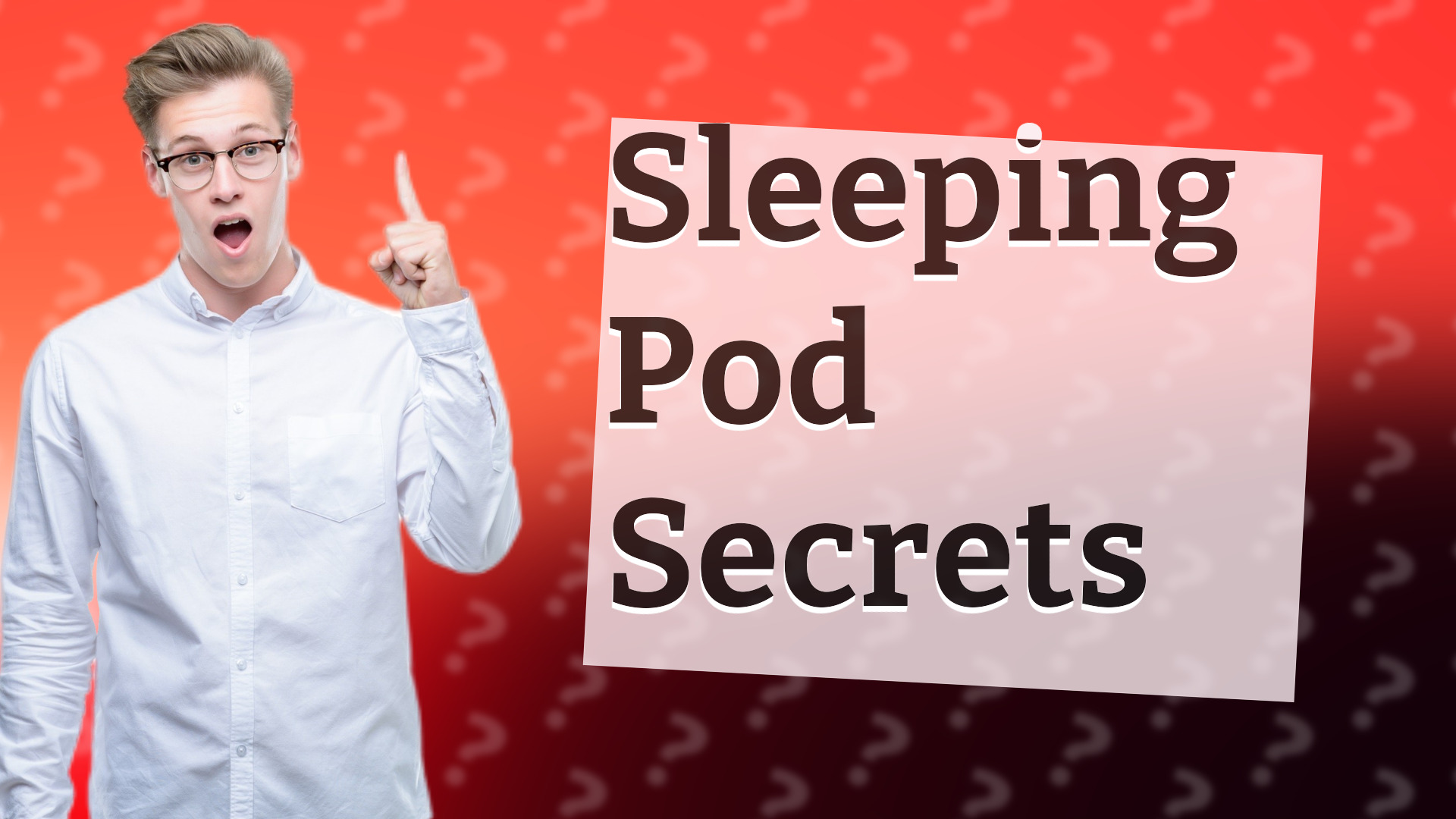 Sleeping Pod Secrets