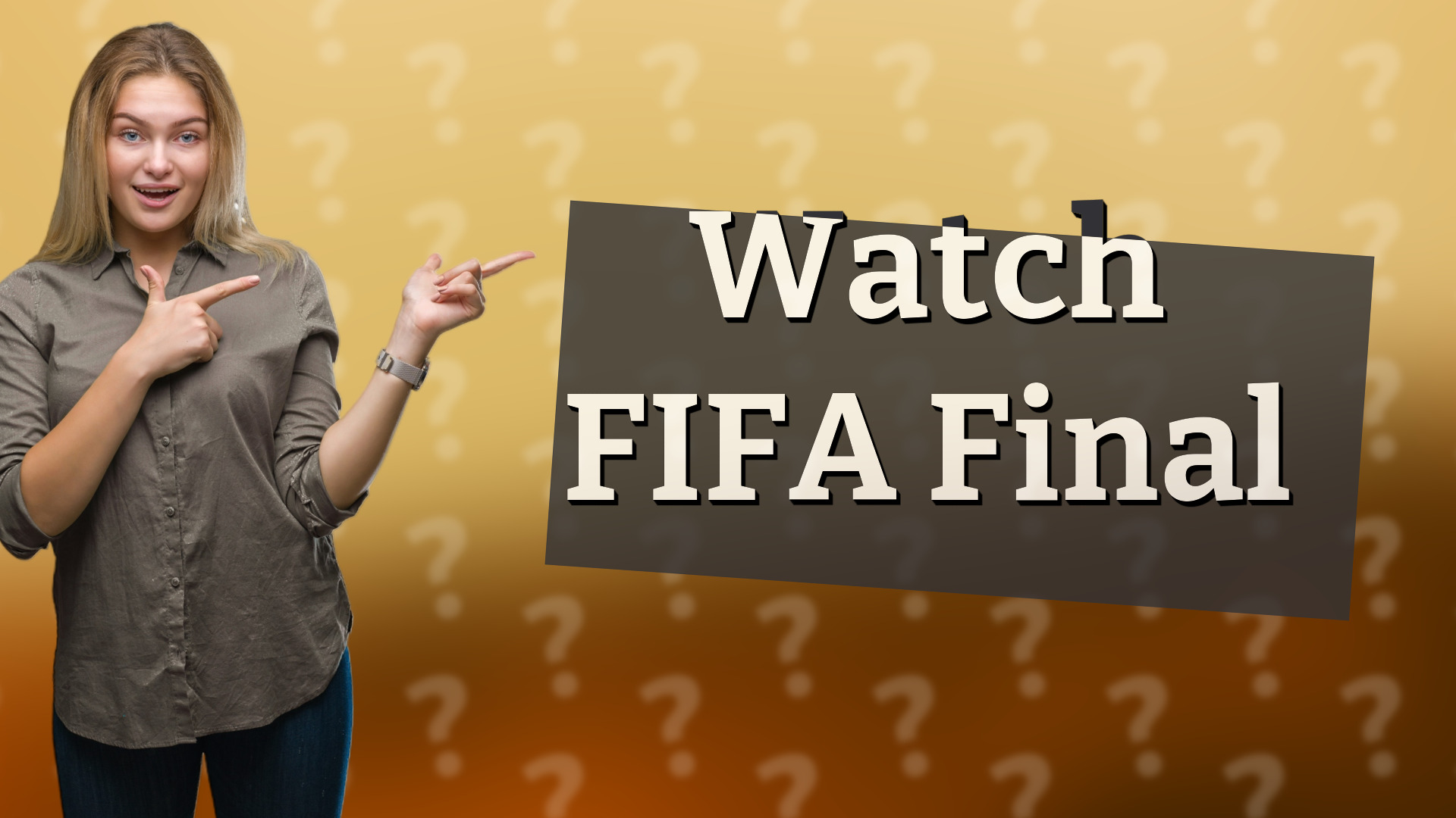 Watch FIFA Final