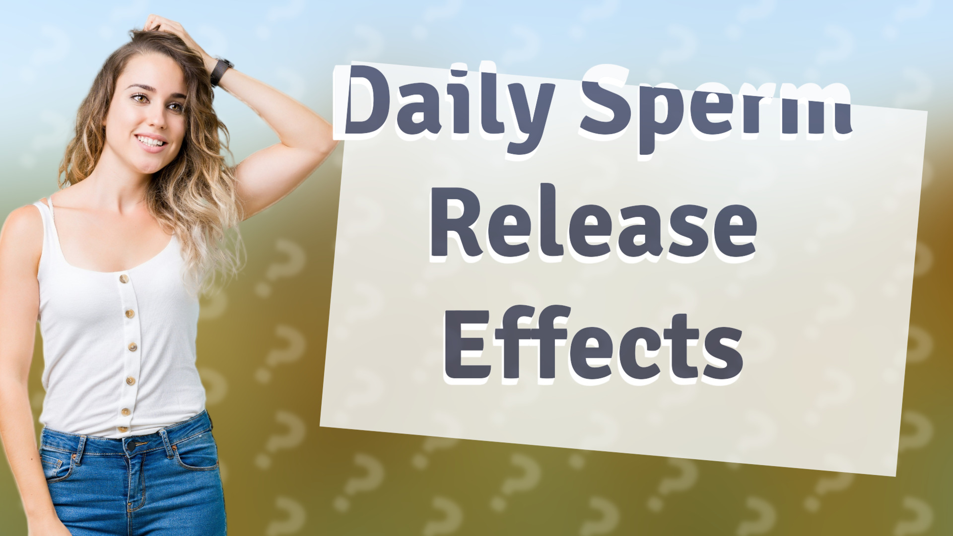 Daily Sperm Release Effects
