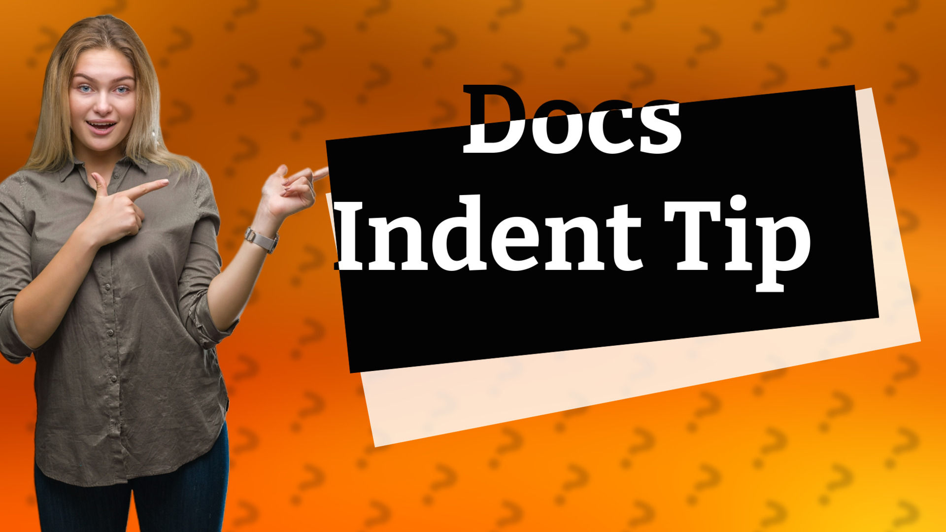 Docs Indent Tip