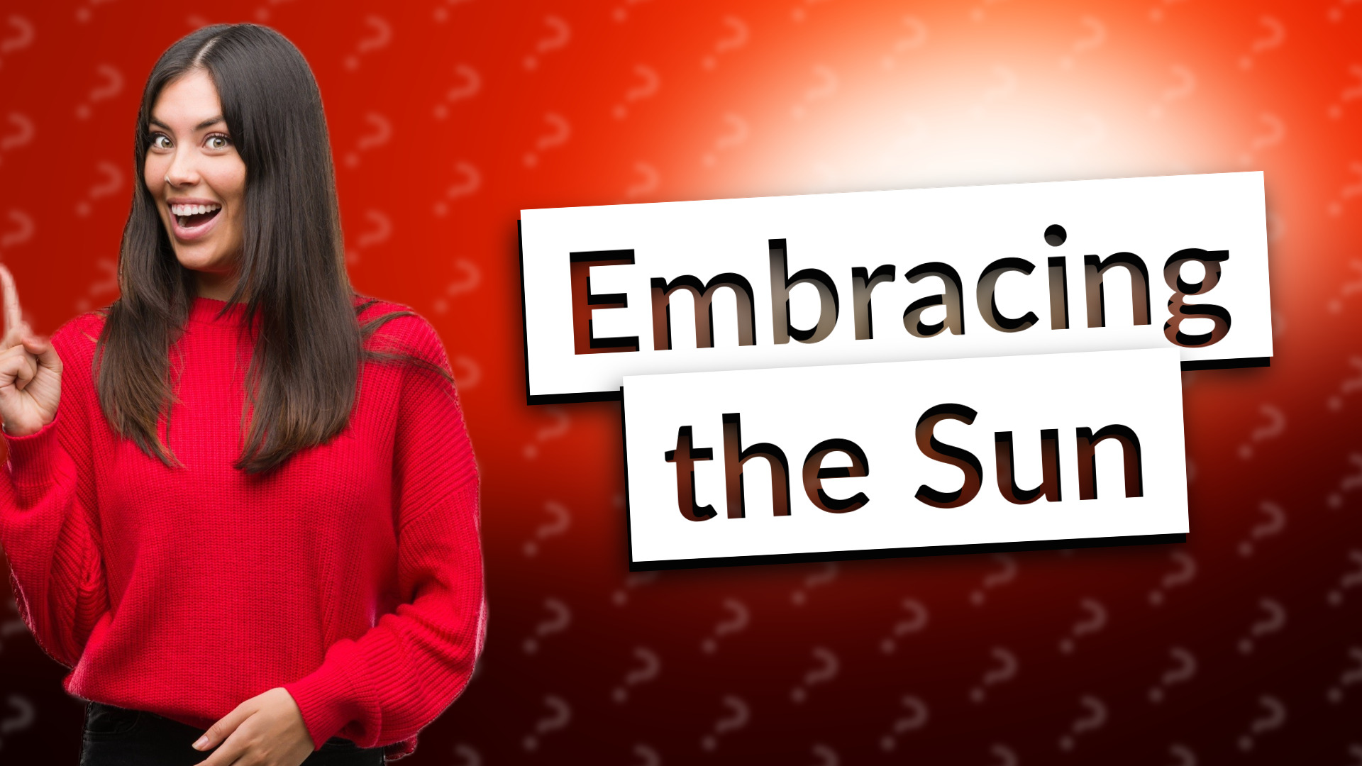 Embracing the Sun