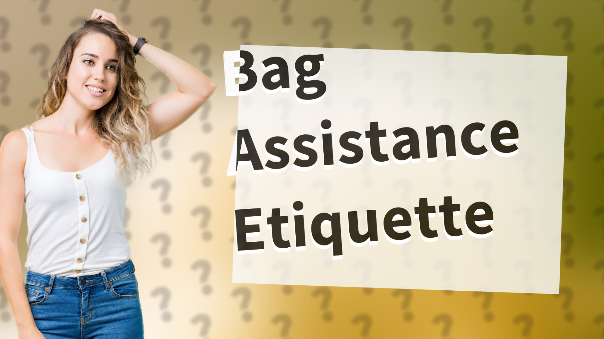 Bag Assistance Etiquette