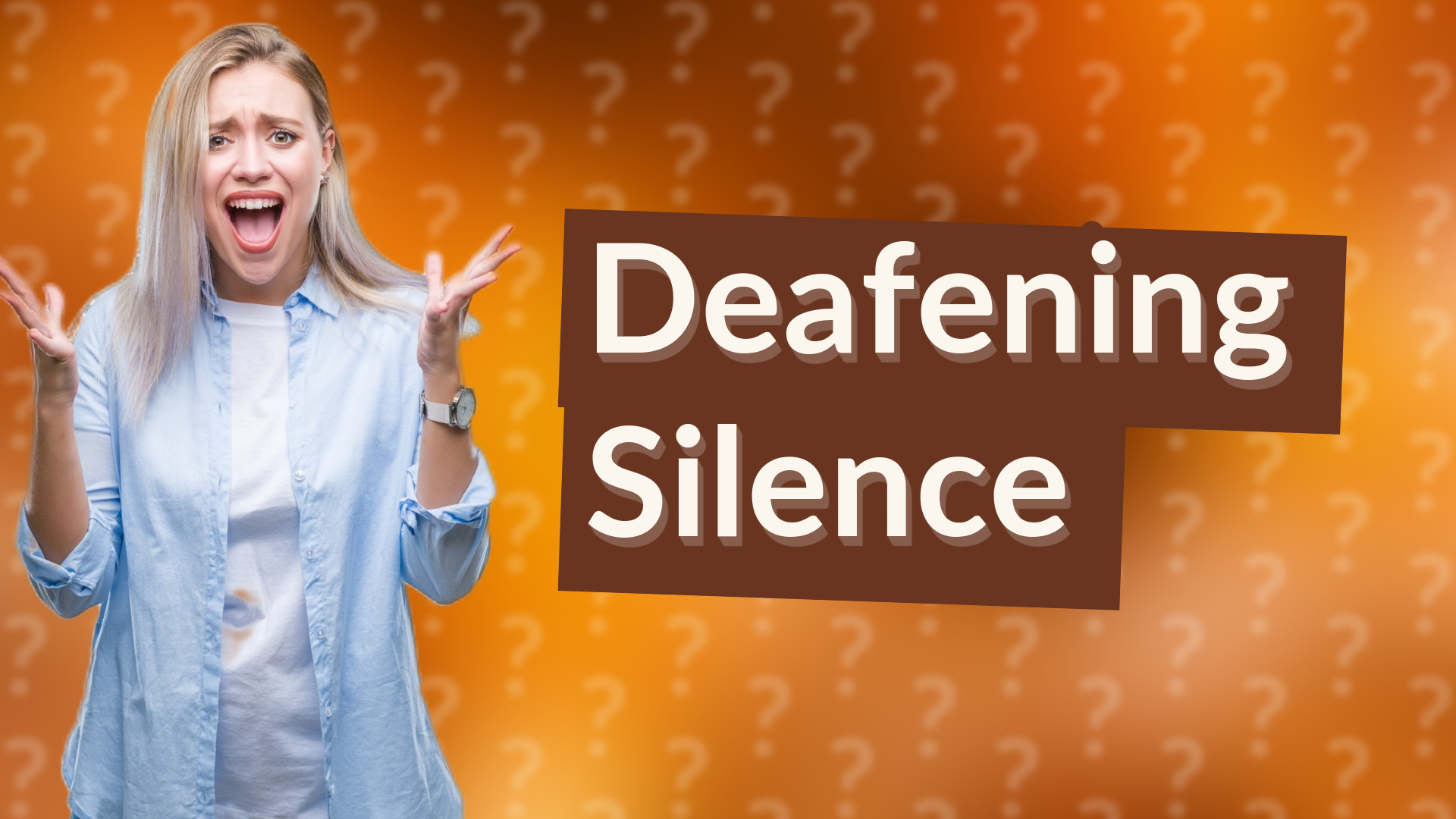 Deafening Silence