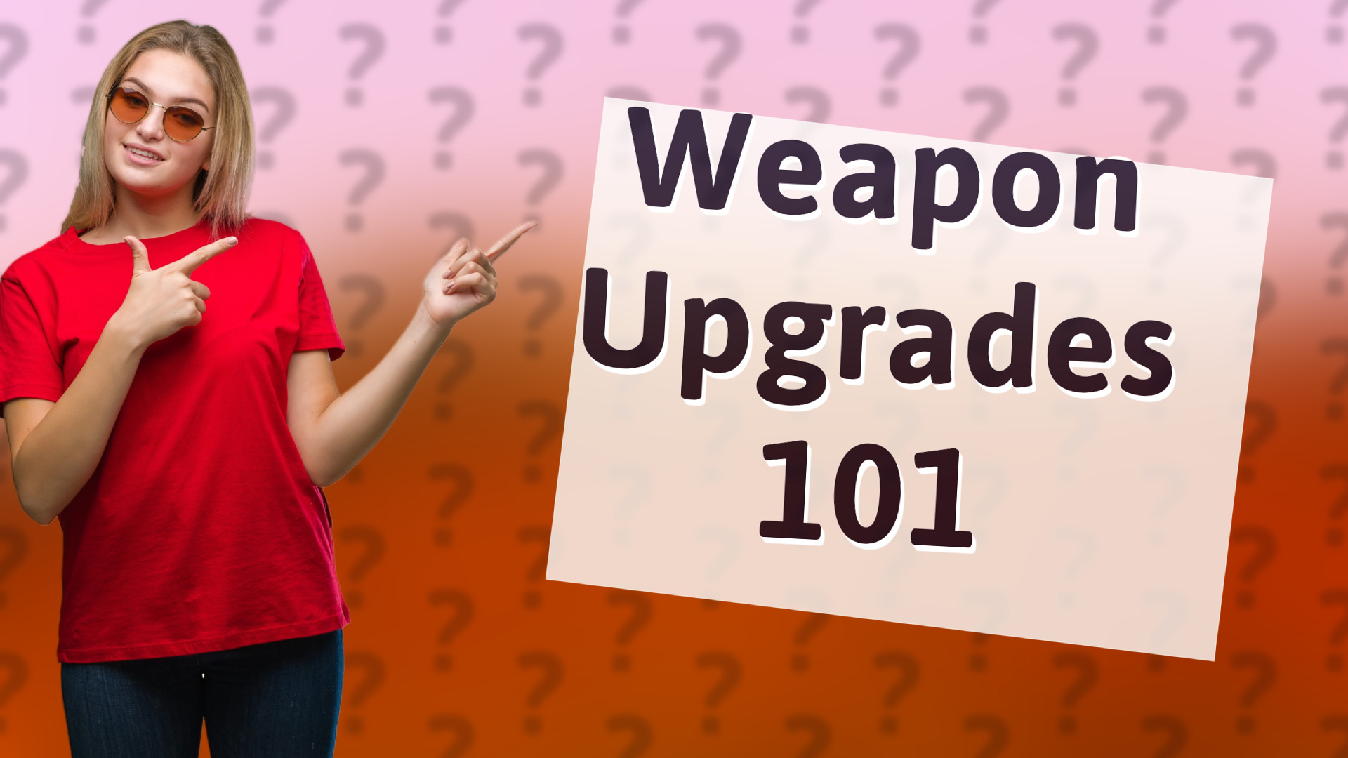 Weapon Upgrades 101