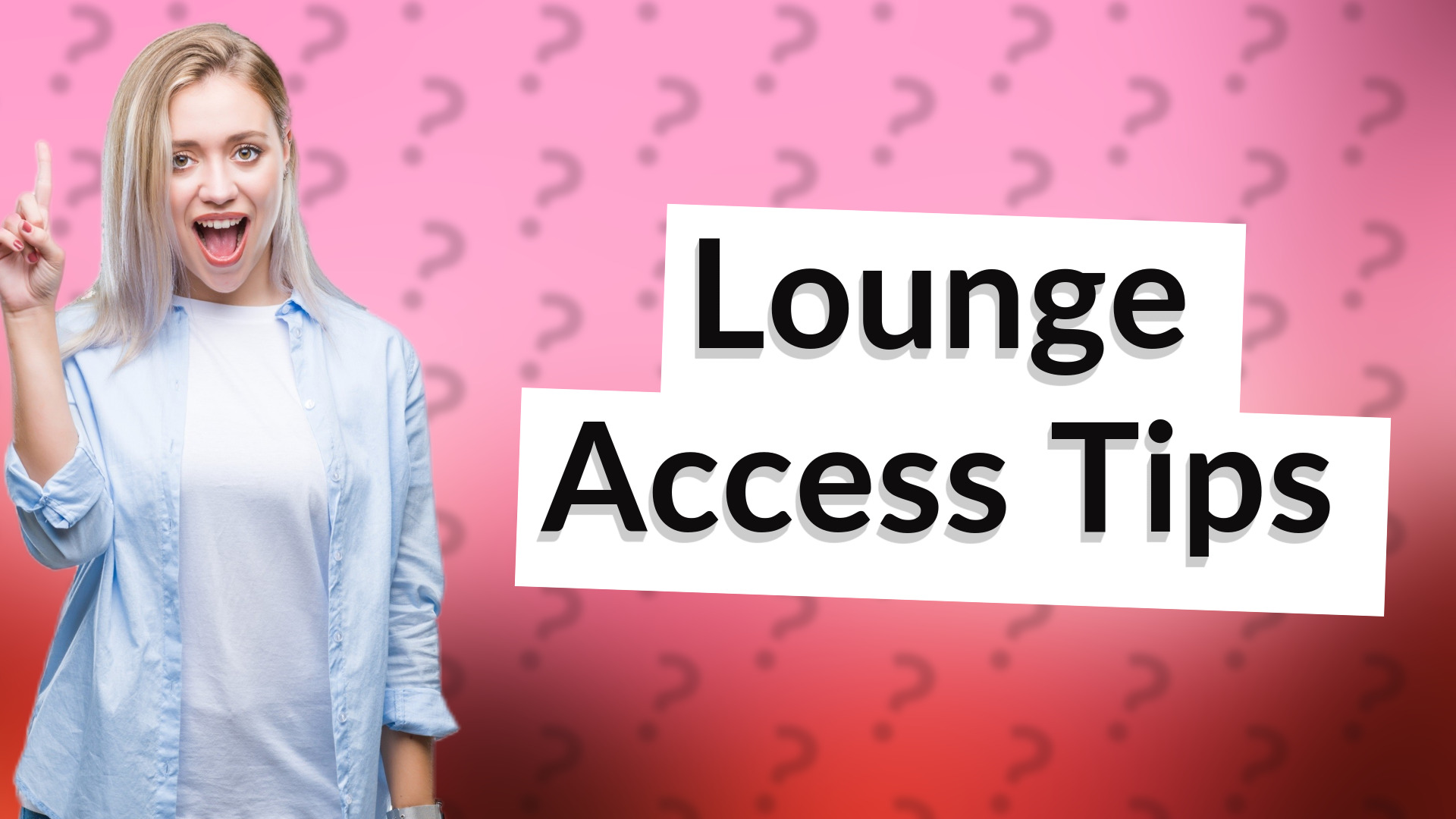 Lounge Access Tips