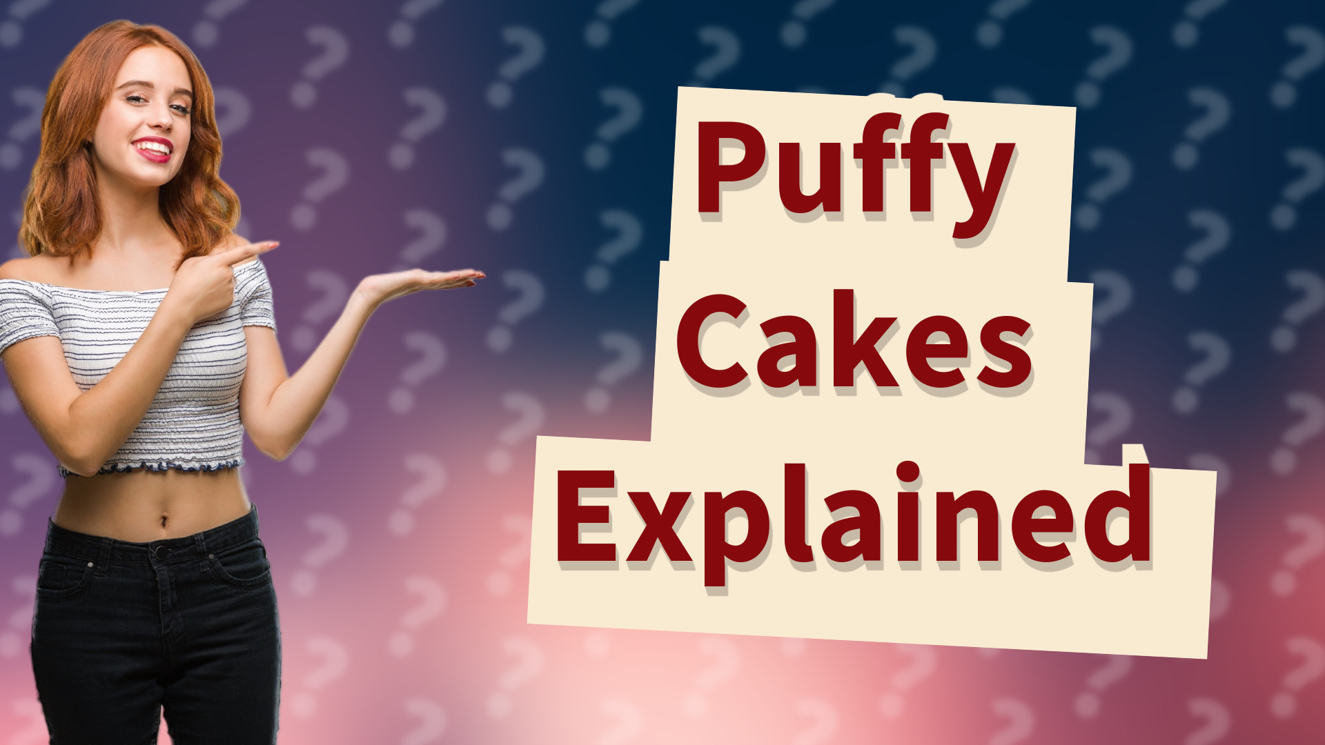Puffy Cakes Explained