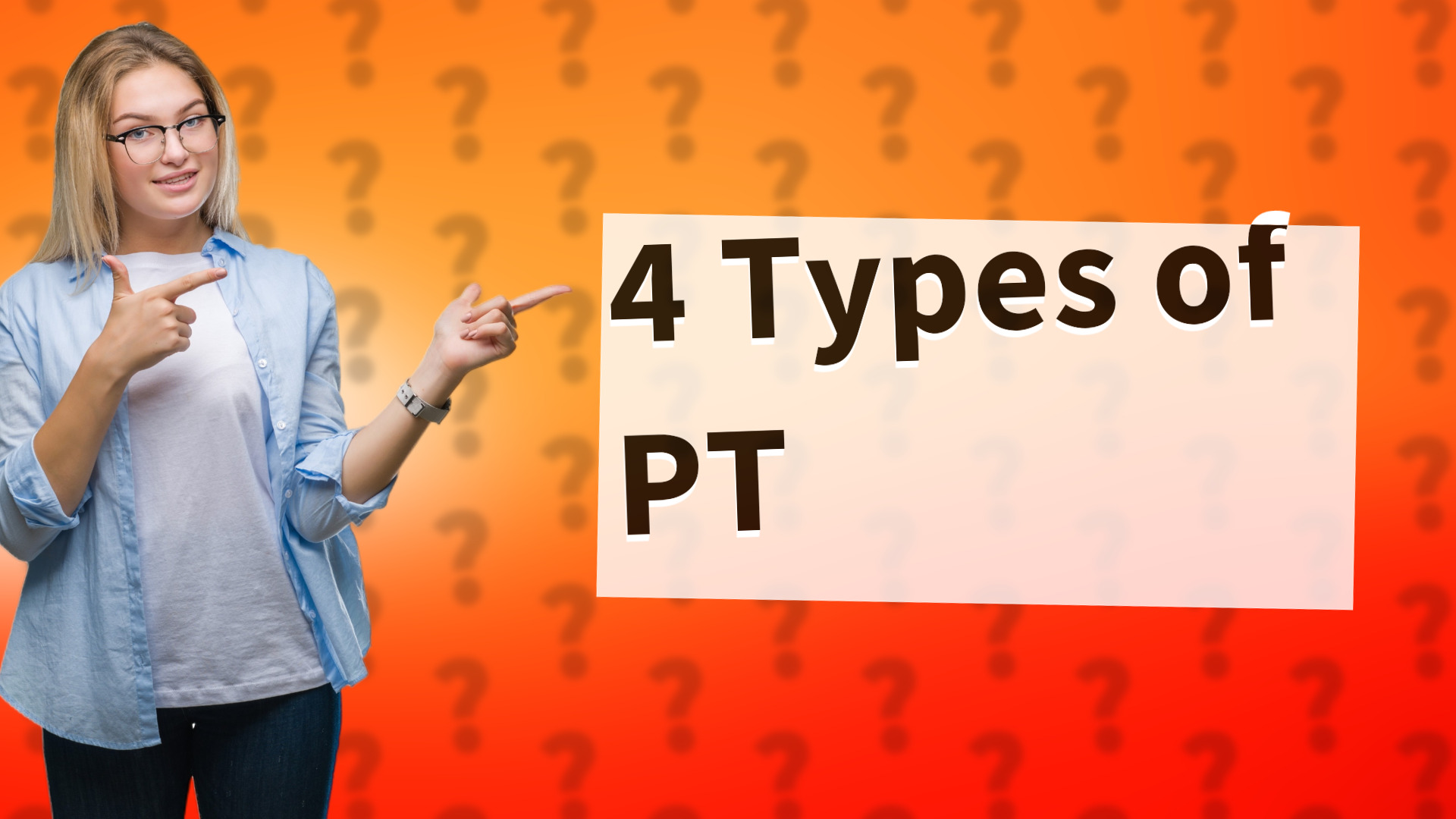 4 Types of PT