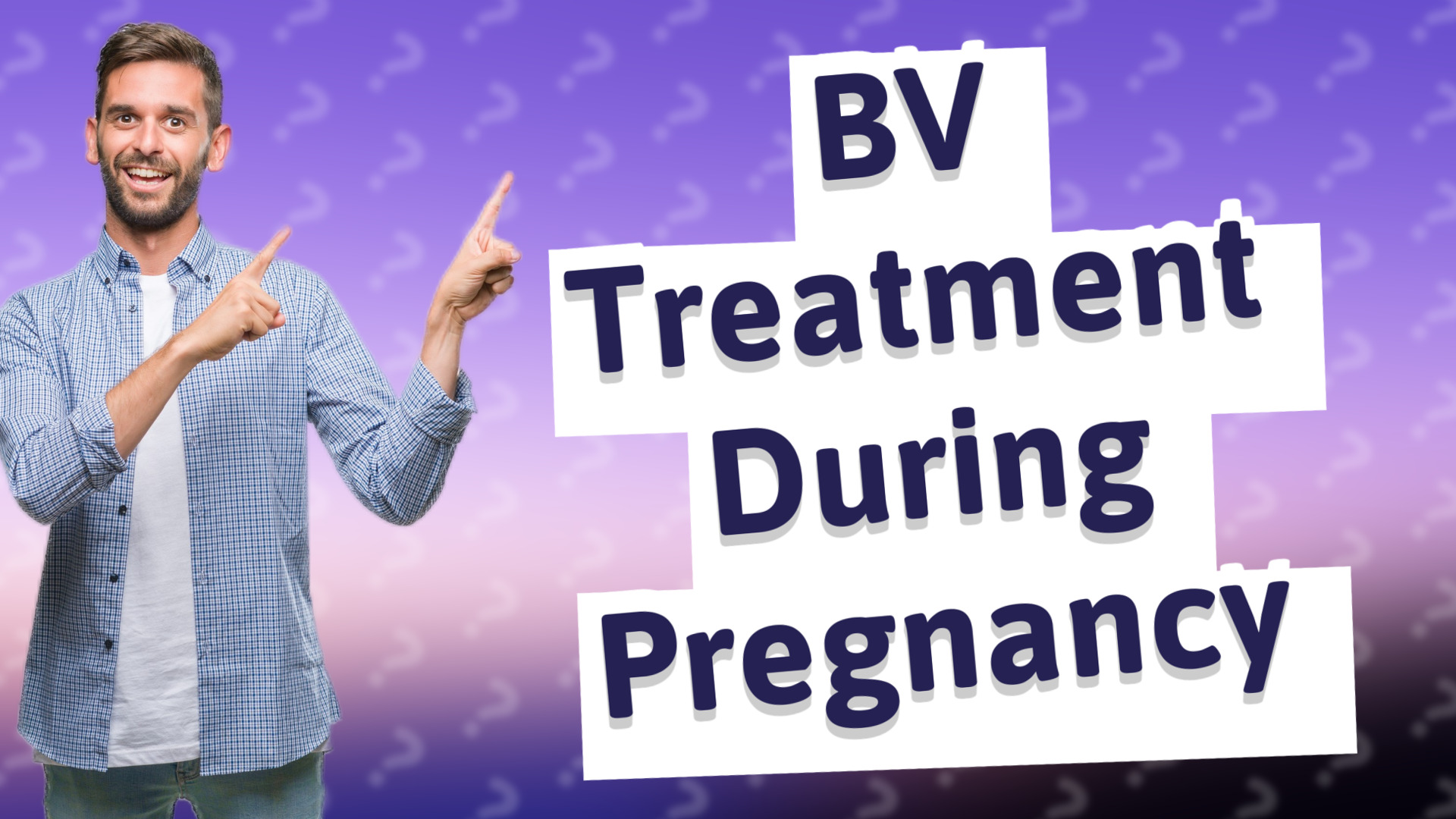 BV Treatment During Pregnancy