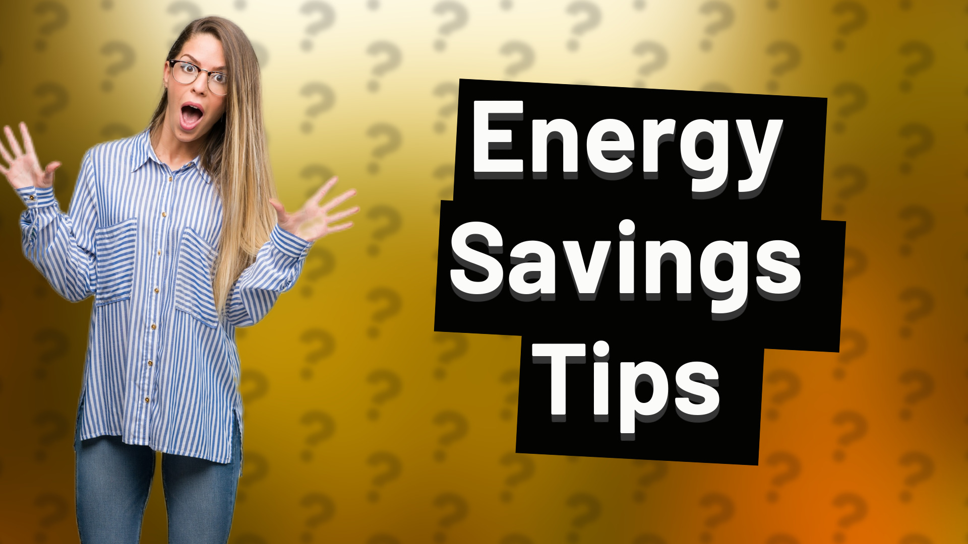 Energy Savings Tips