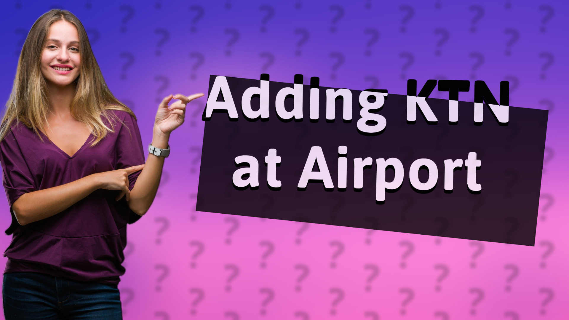 Adding KTN at Airport