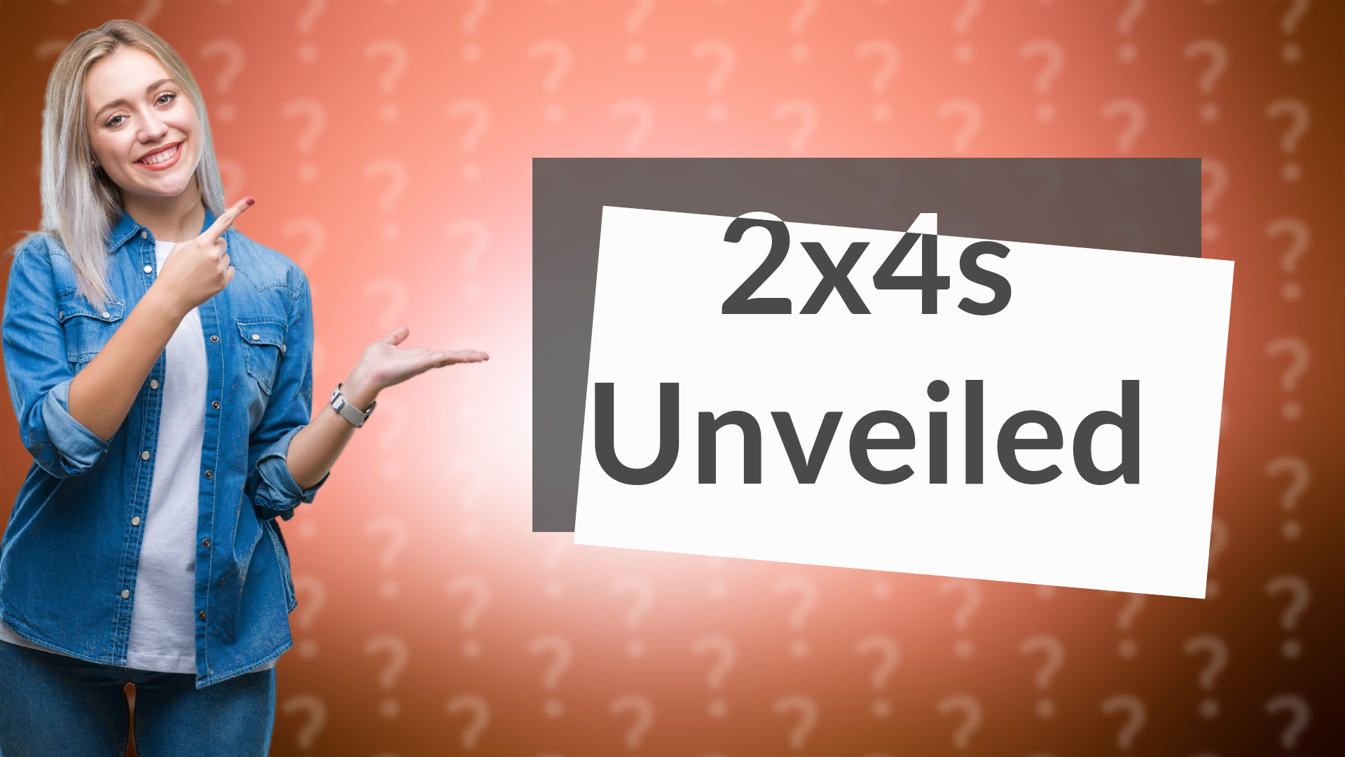 2x4s Unveiled