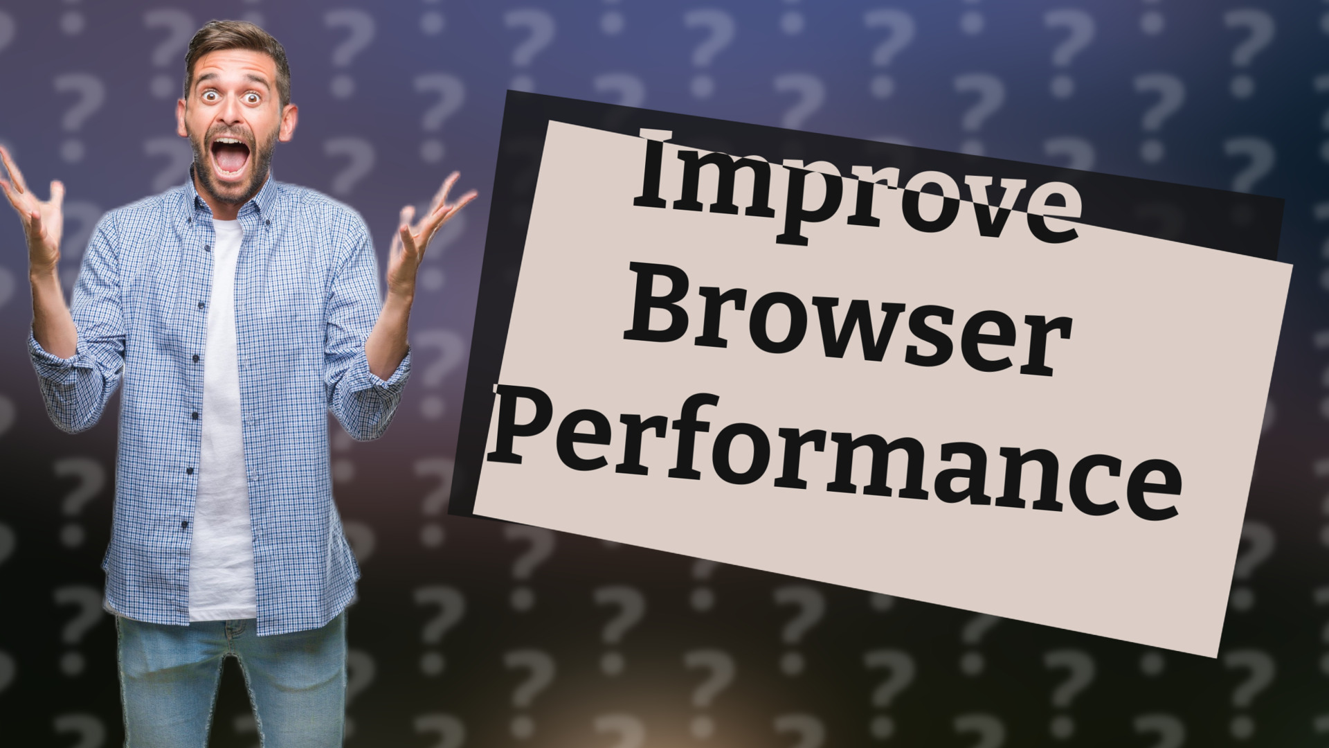 Improve Browser Performance