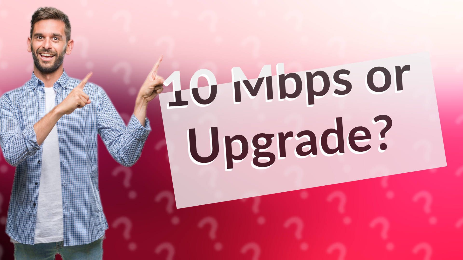 10 Mbps or Upgrade?