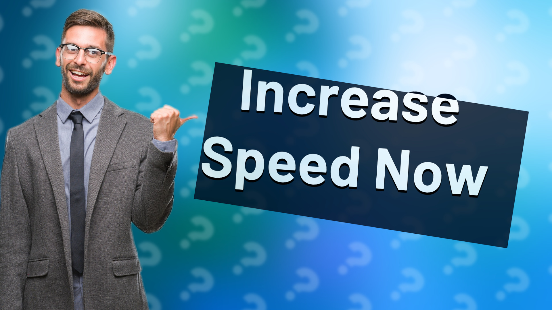 Increase Speed Now