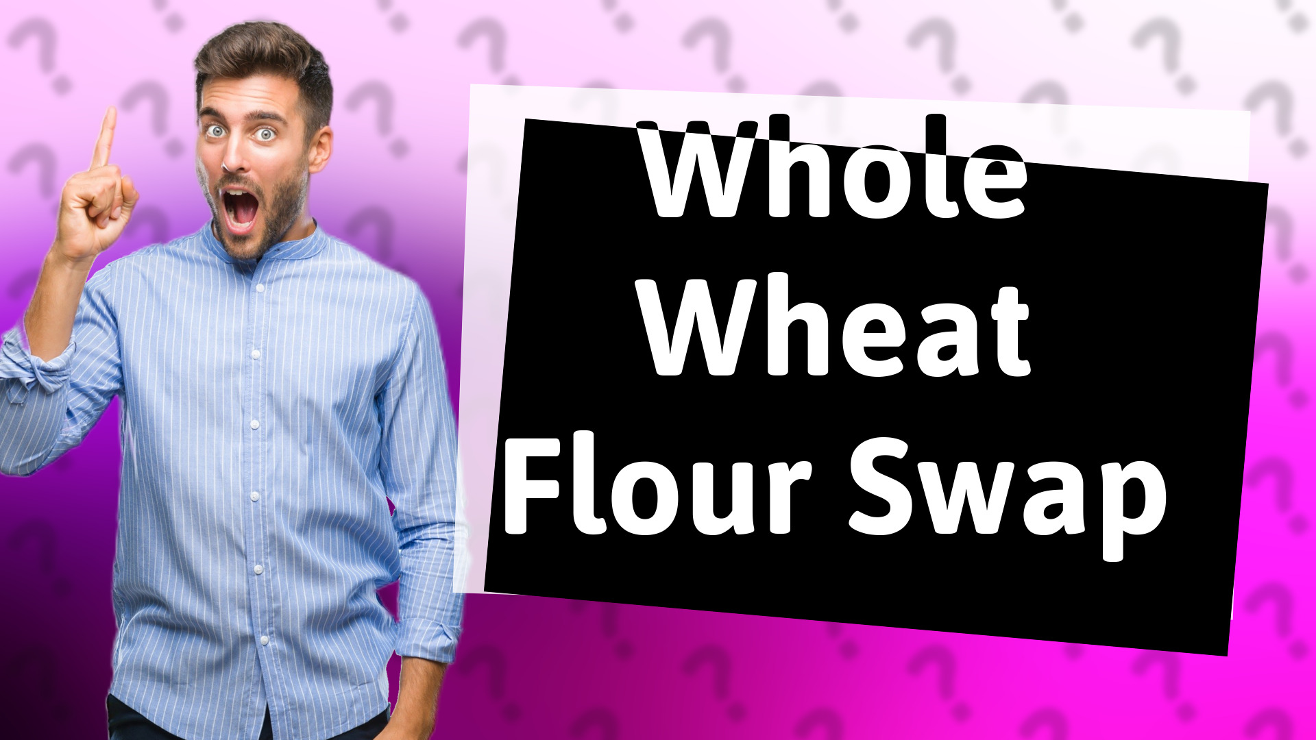 Whole Wheat Flour Swap