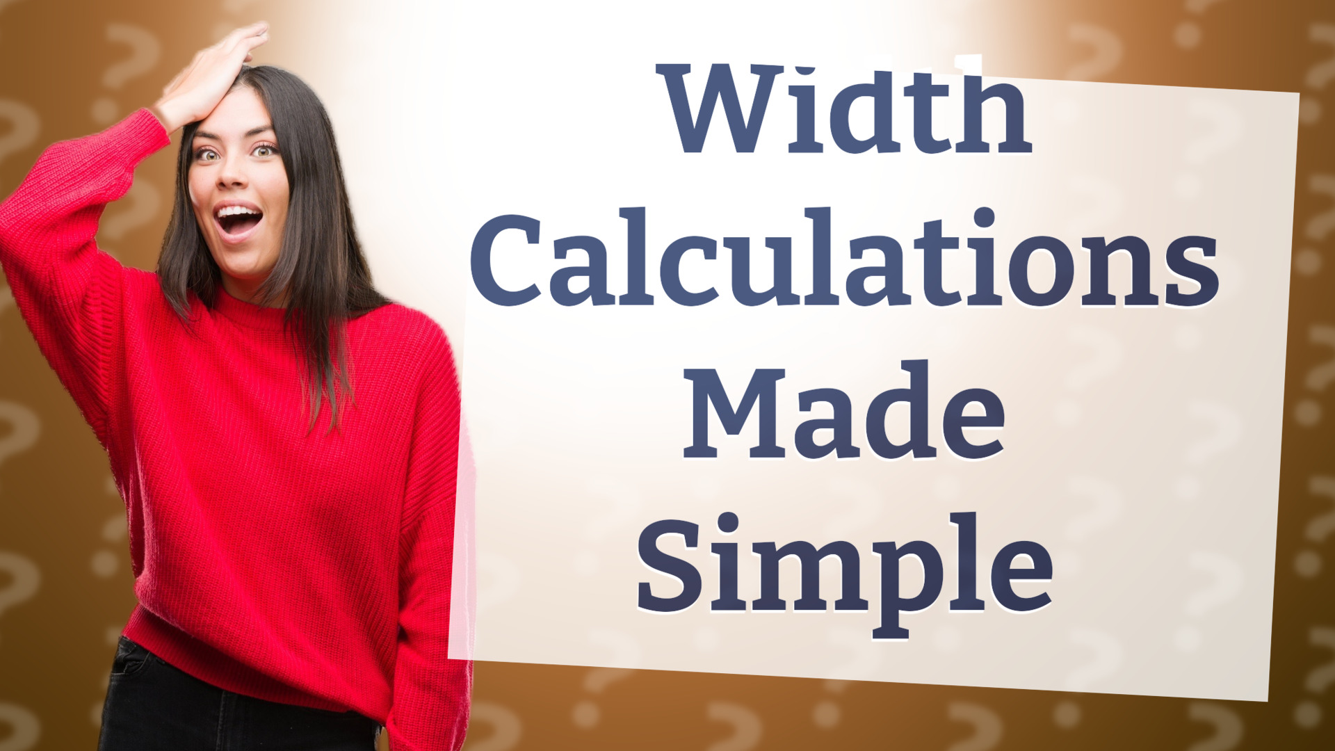 Width Calculations Made Simple