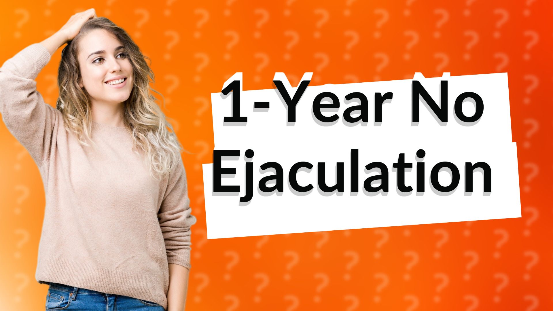 1-Year No Ejaculation