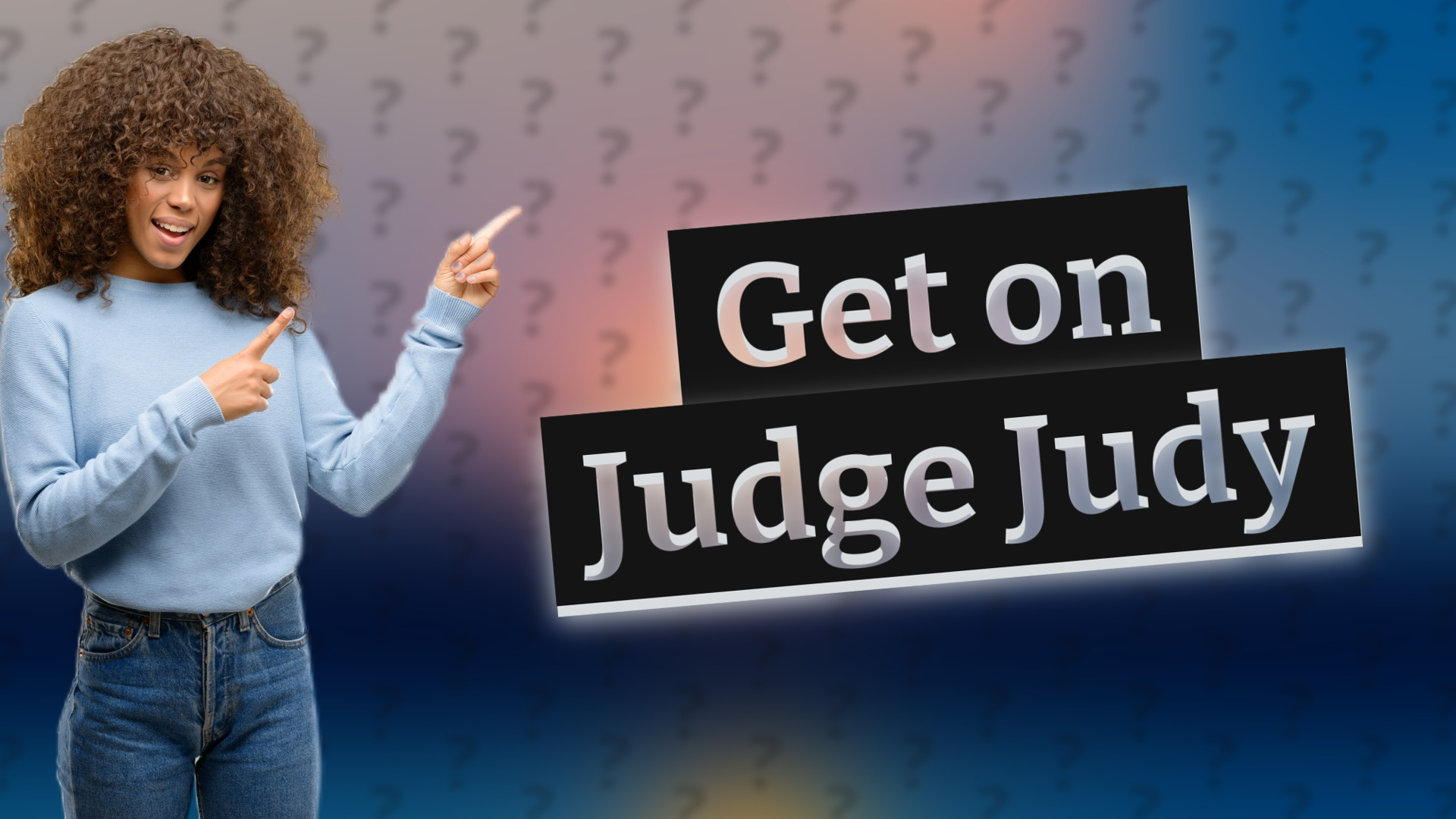 Get on Judge Judy