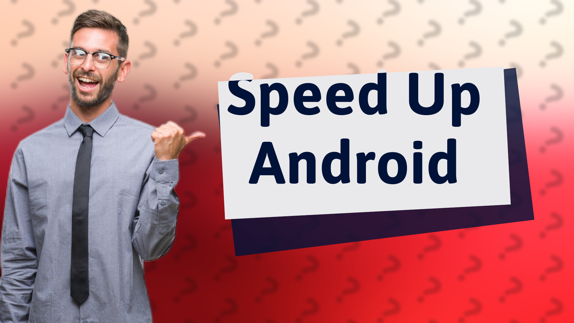 Speed Up Android