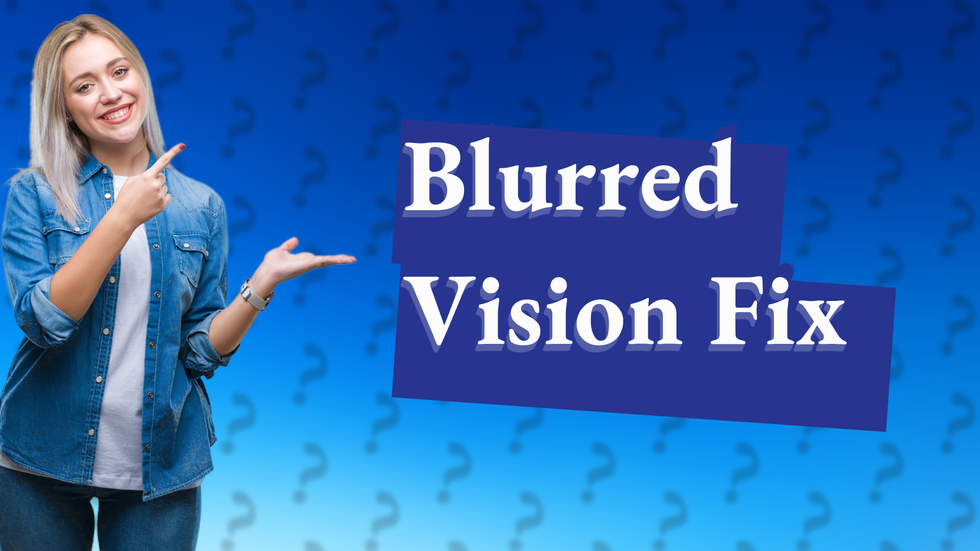 Blurred Vision Fix