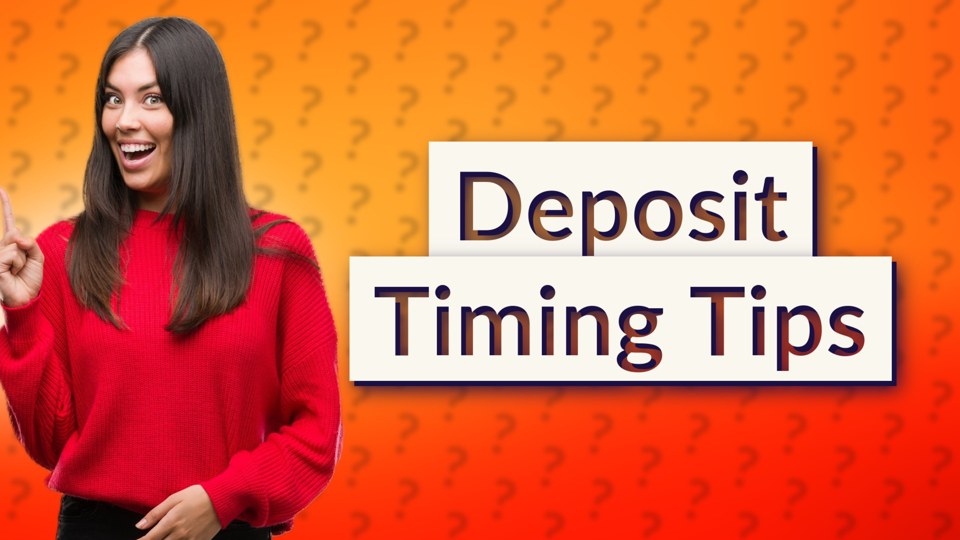 Deposit Timing Tips