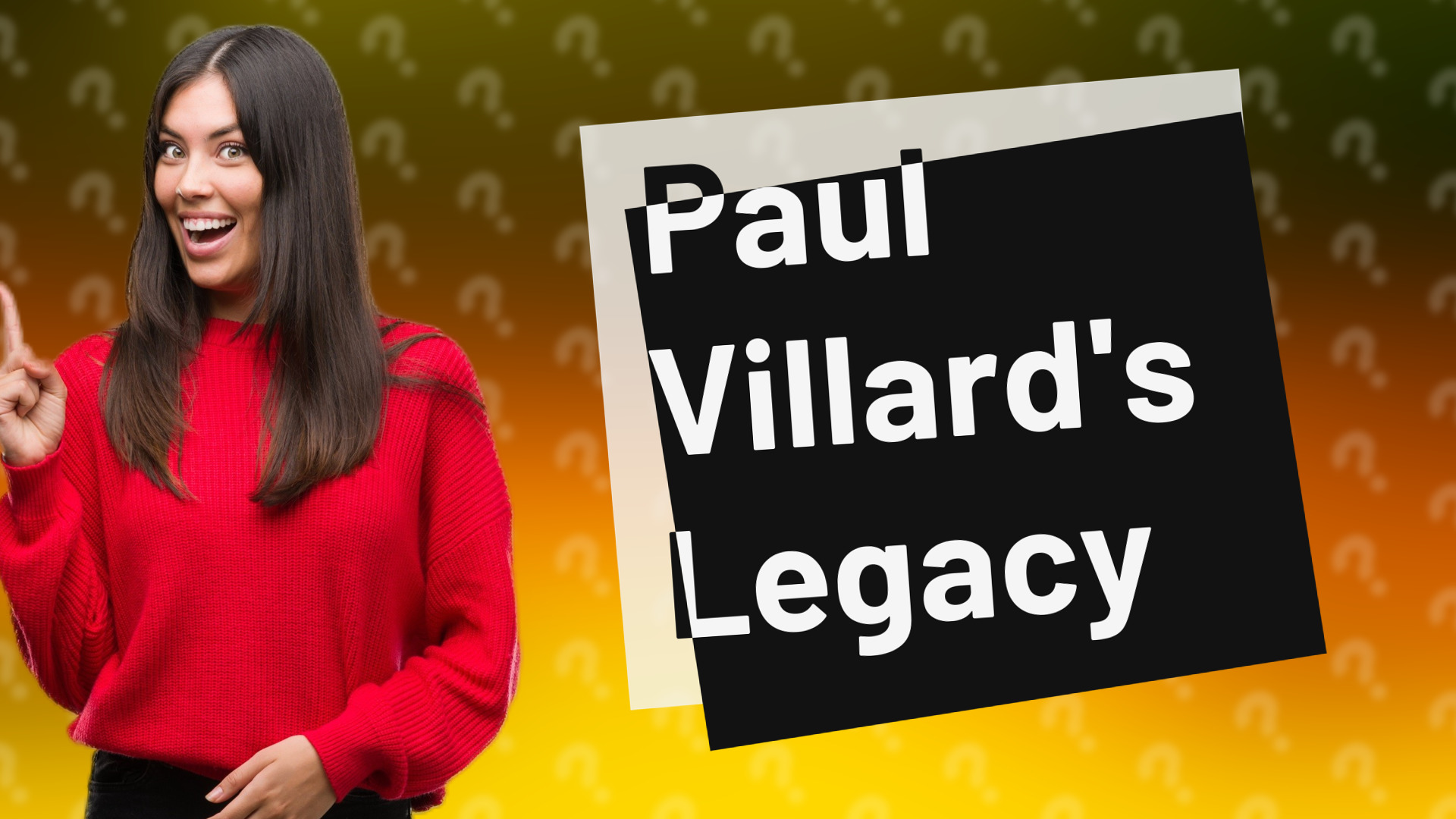 Paul Villard's Legacy