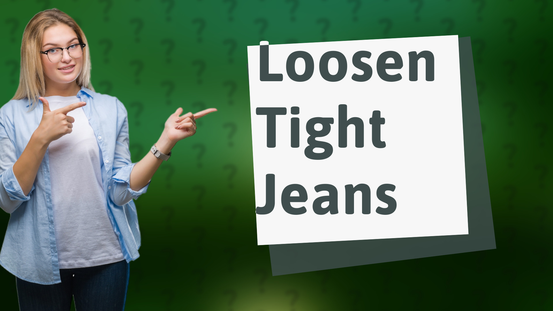 Loosen Tight Jeans