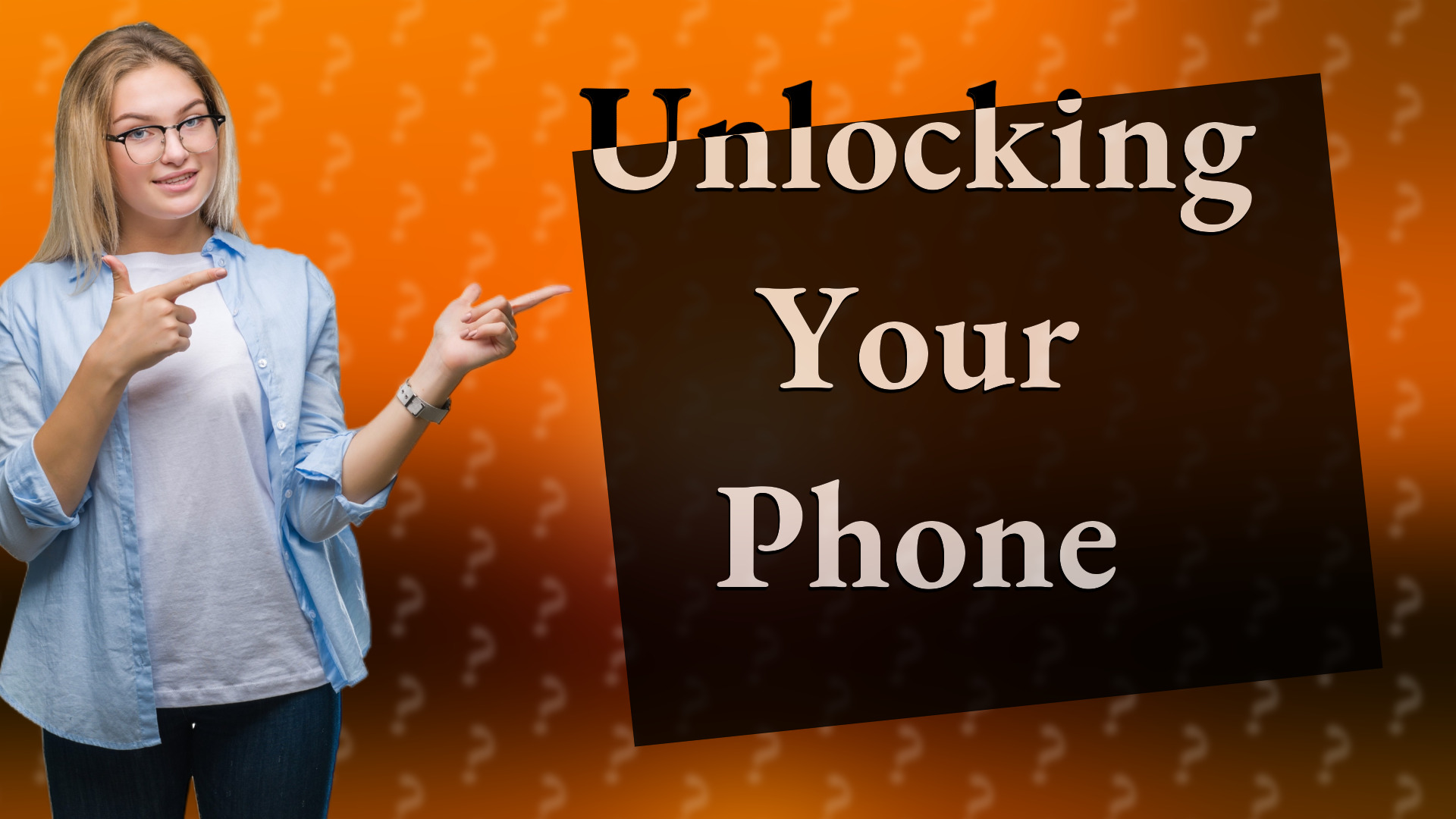 Unlocking Your Phone