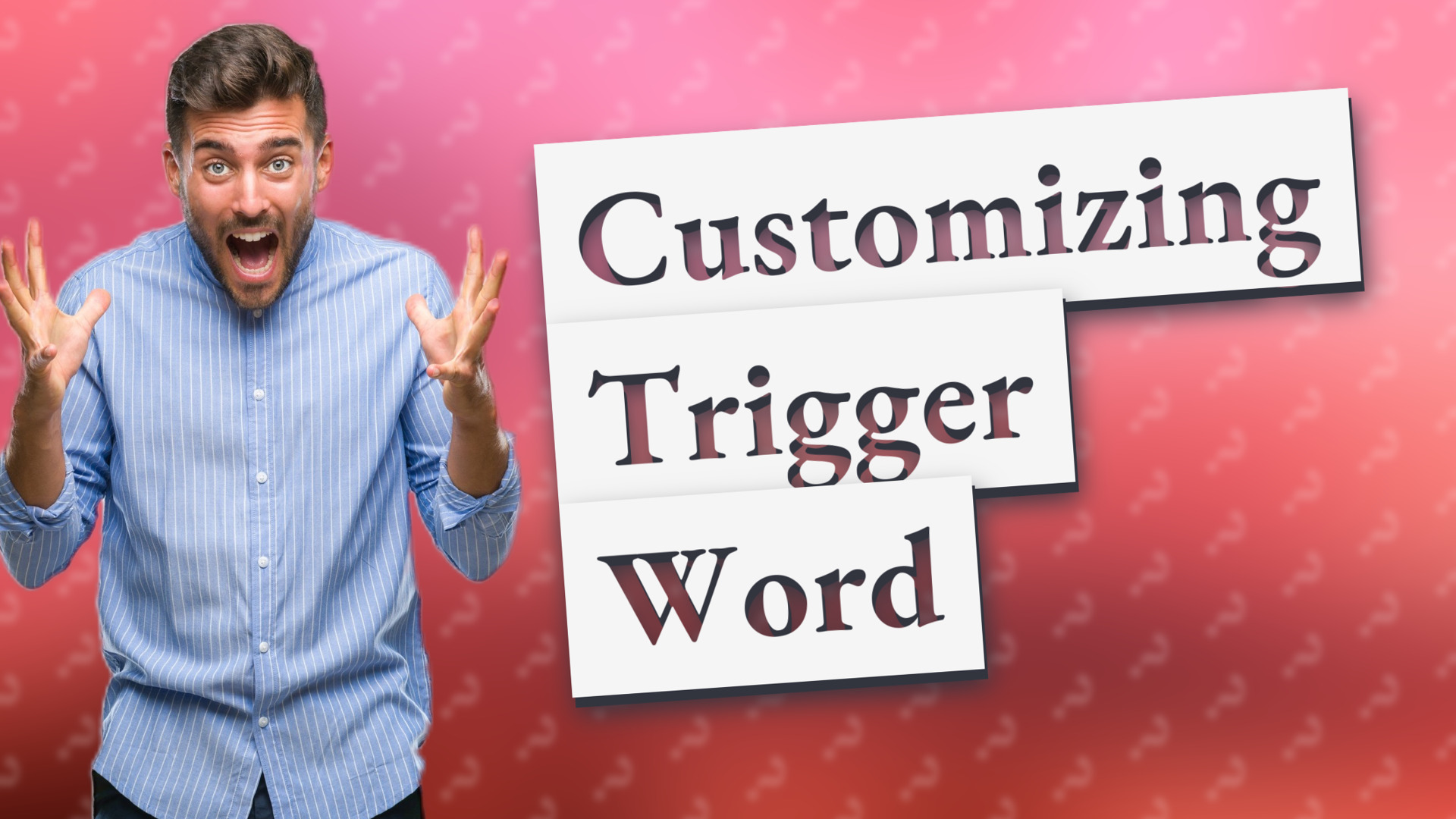 Customizing Trigger Word