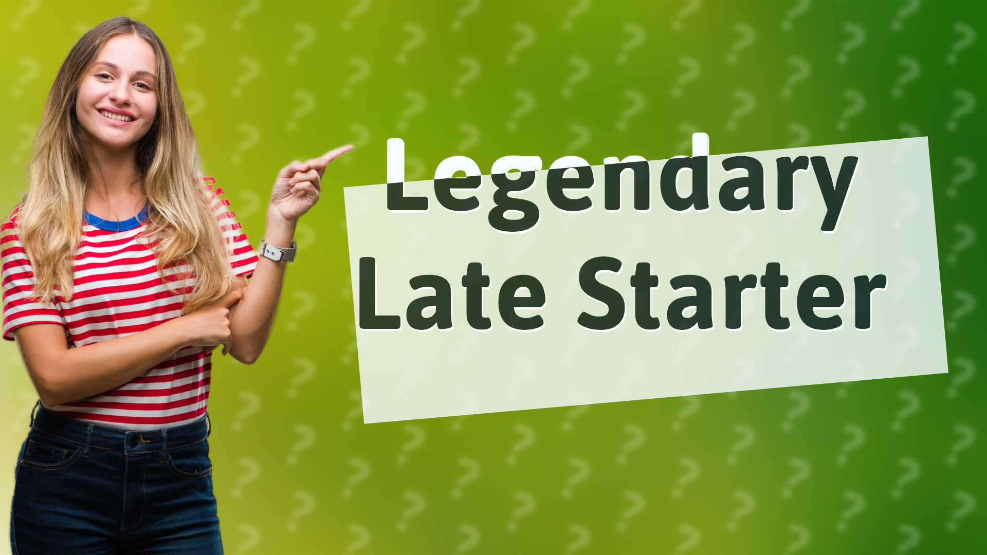 Legendary Late Starter