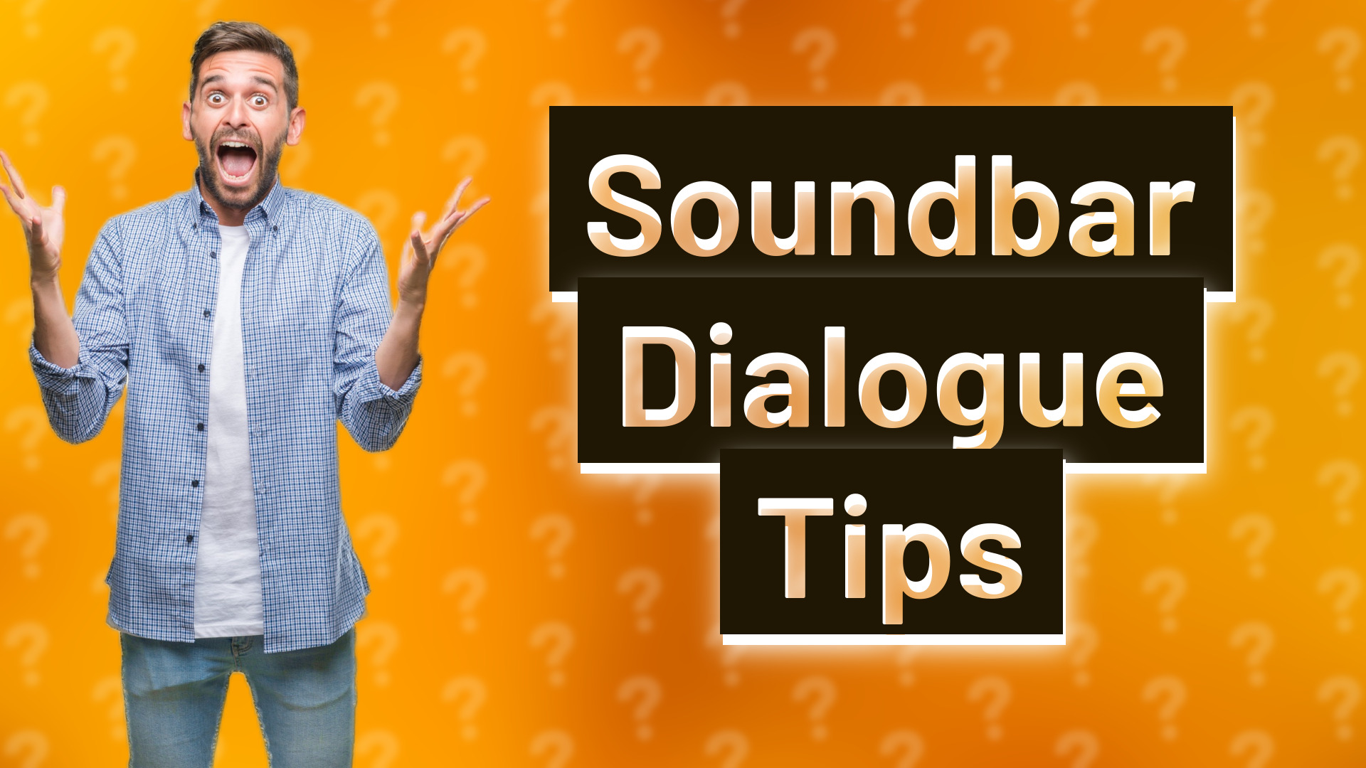 Soundbar Dialogue Tips