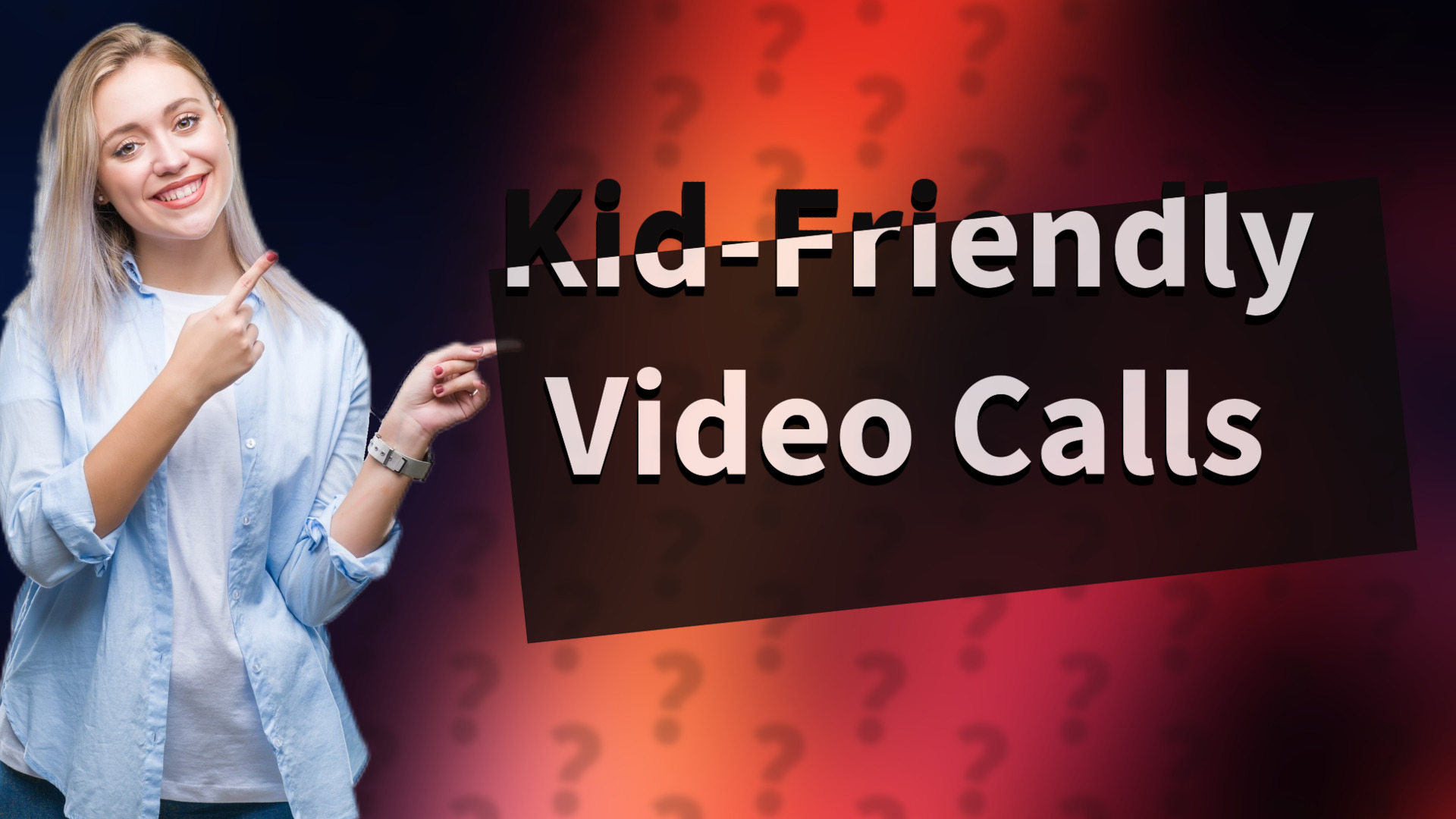 Kid-Friendly Video Calls