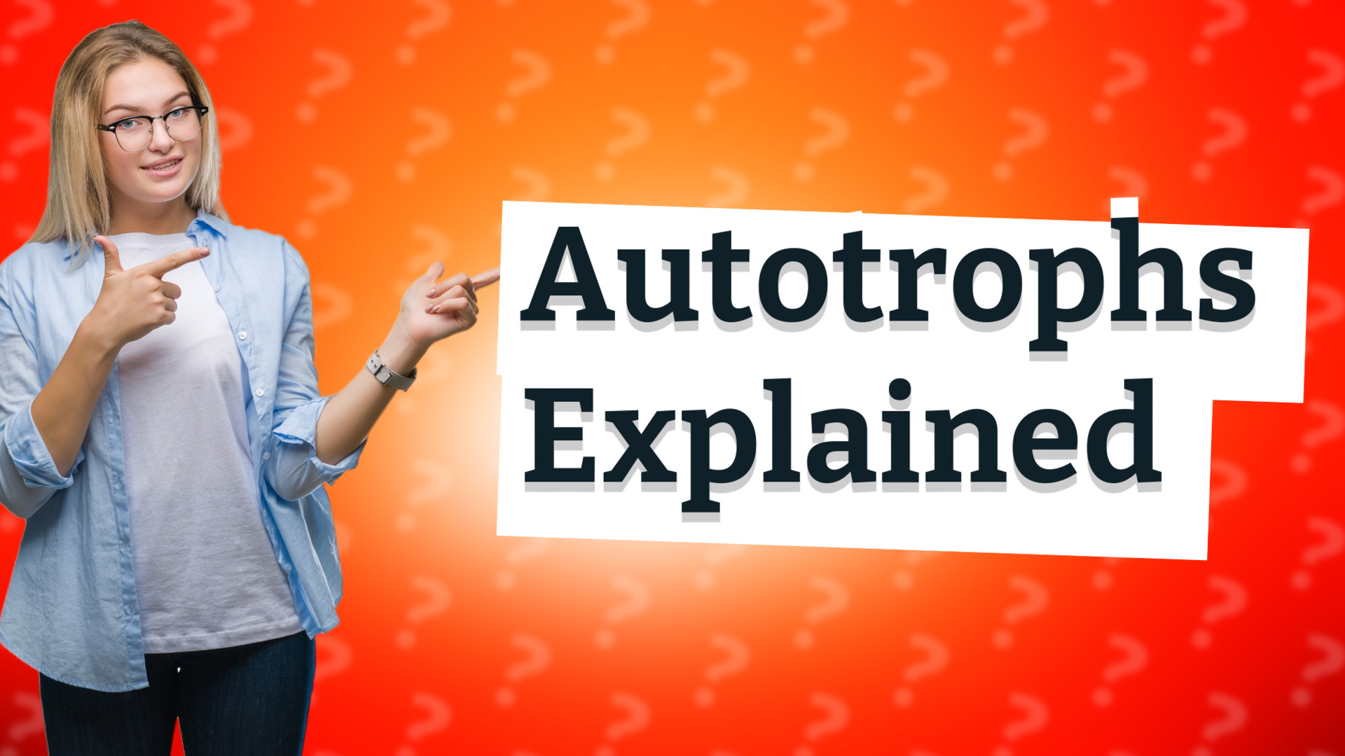 Autotrophs Explained