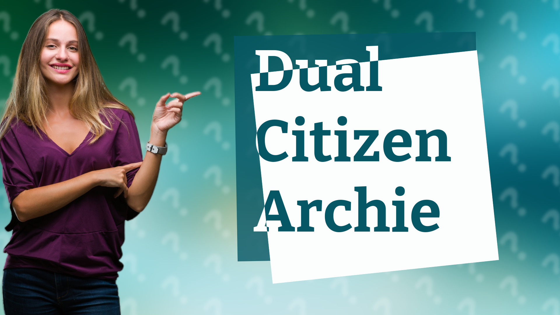 Dual Citizen Archie