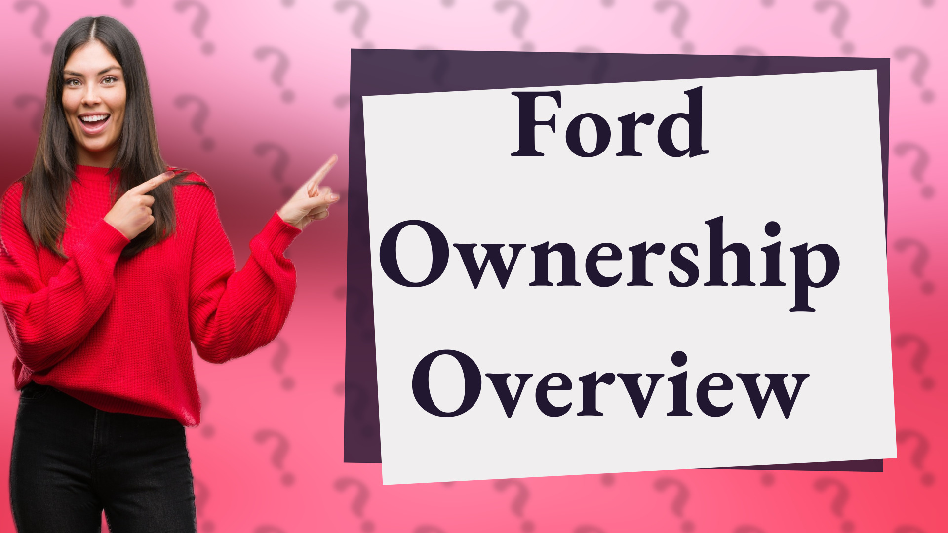 Ford Ownership Overview