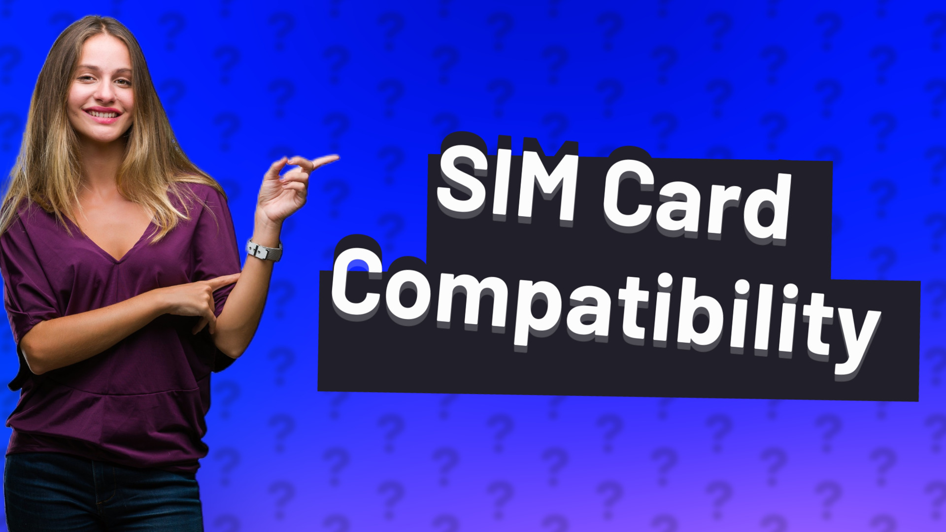 SIM Card Compatibility